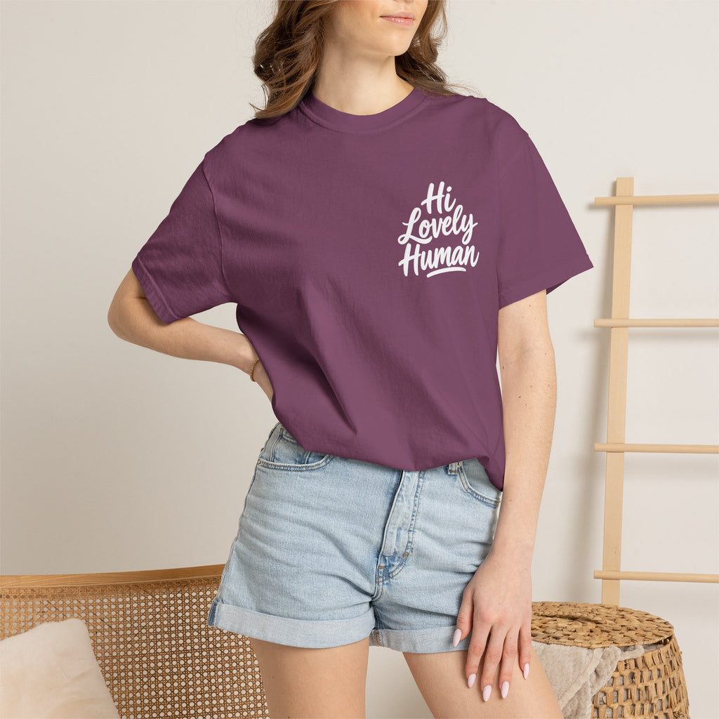 Hi Lovely Human — Inspirational Garment-Dyed Adult T-Shirt