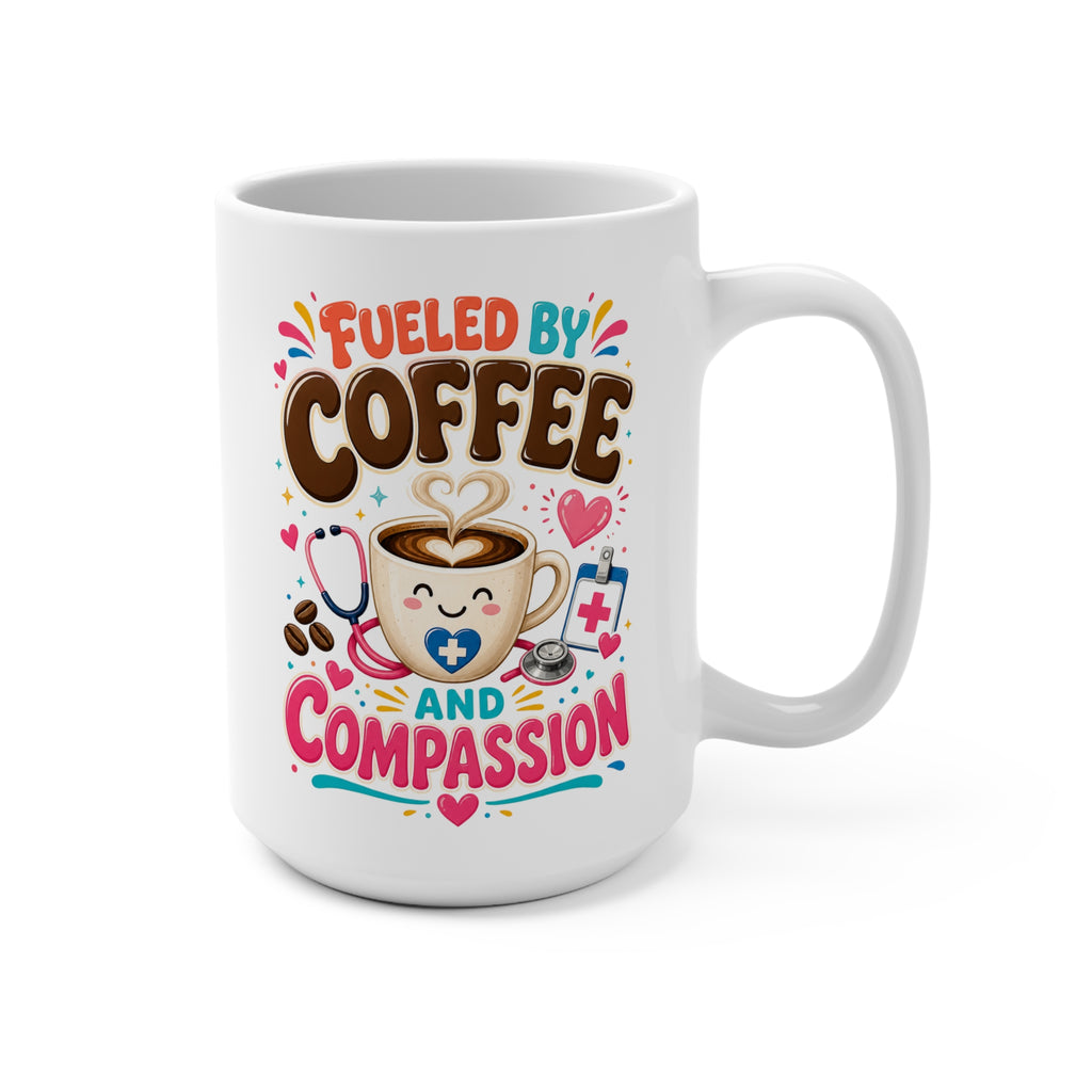 Fueled by Coffee and Compassion Mug - Funny Nurse Coffee Cup - Nurse Appreciation, Graduation and Healthcare Gift