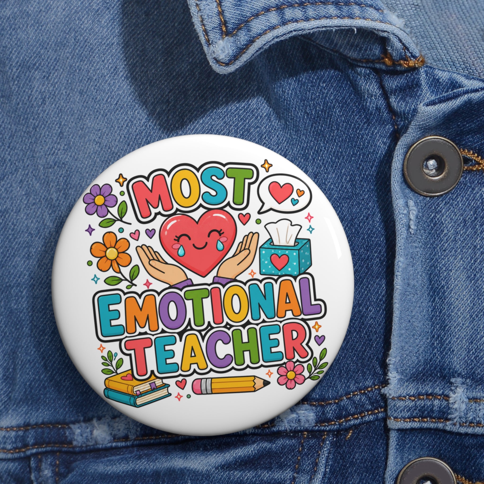 Most Emotional Teacher Pin, Teacher Appreciation Gift, 3 Inch Award Button