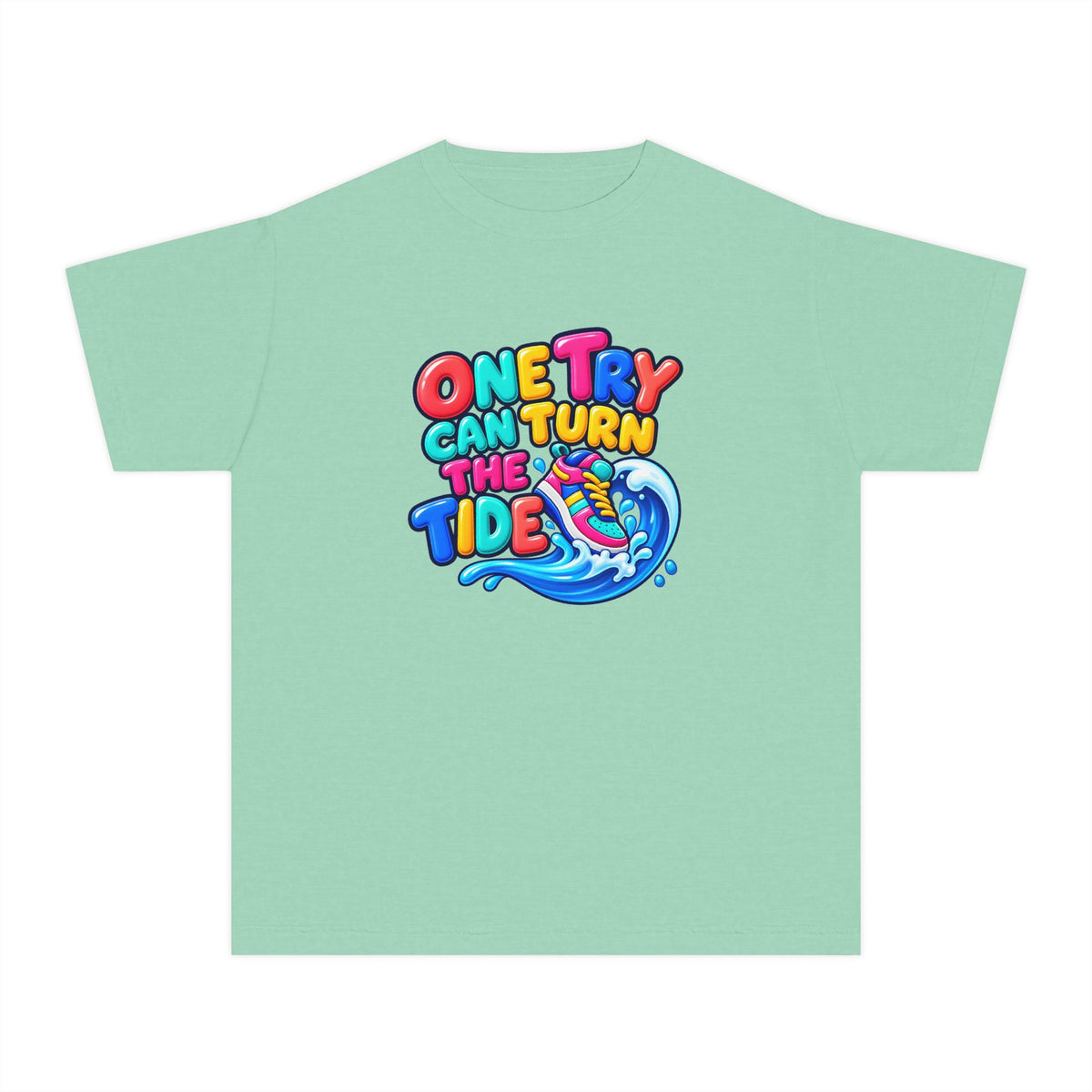 🌊 One Try Can Turn the Tide Colorful Motivational Tee