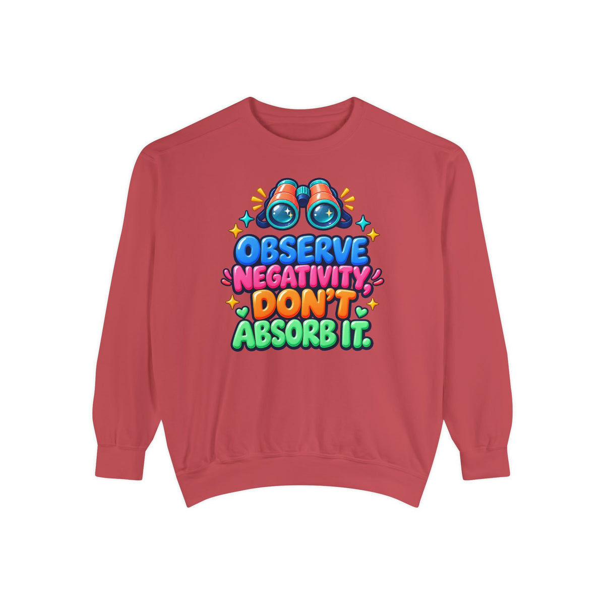 Observe Negativity Don't Absorb It Sweatshirt 🔭