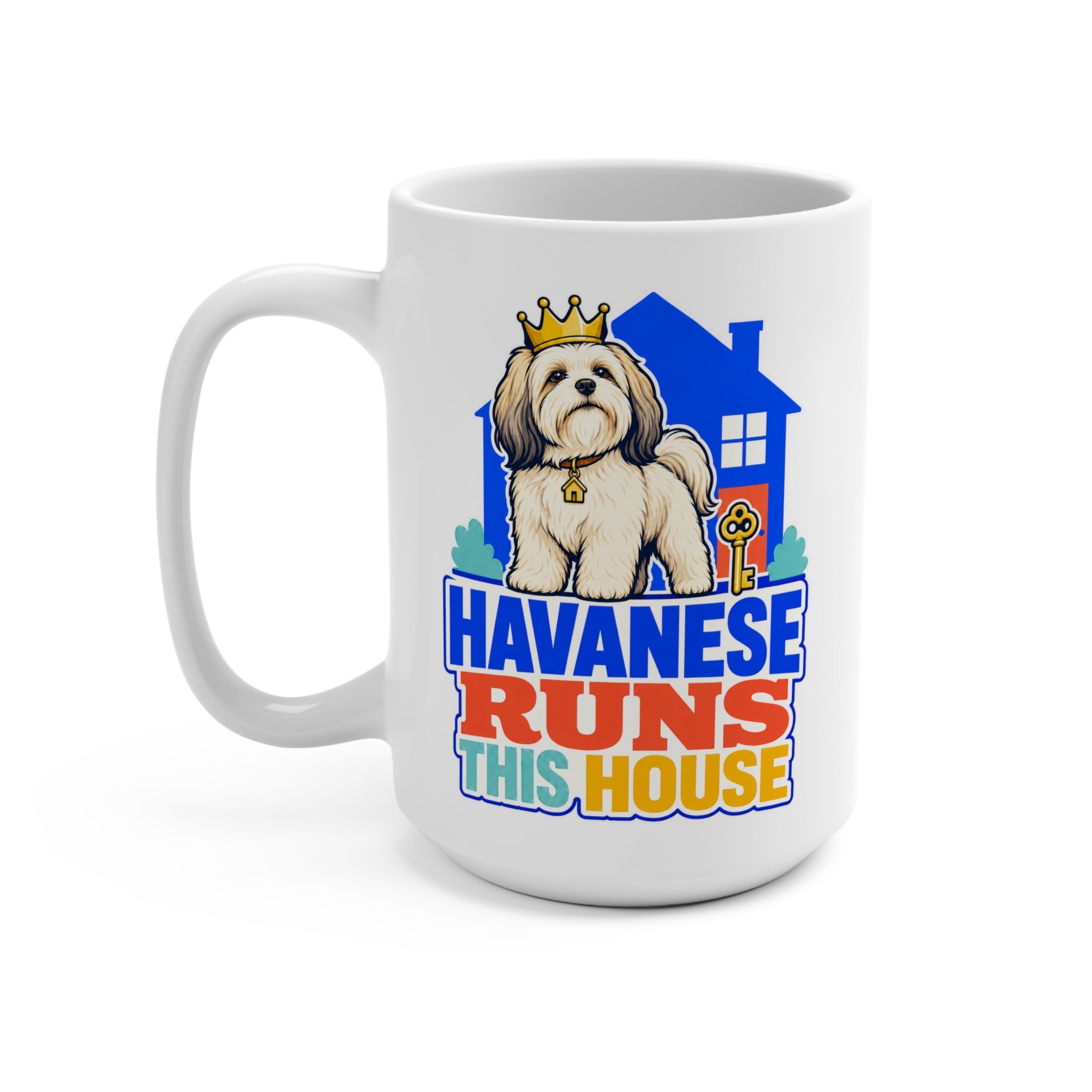 Havanese Runs This House Mug - Funny Dog Owner Coffee Cup - Havanese Mom, Dad and Pet Lover Gift