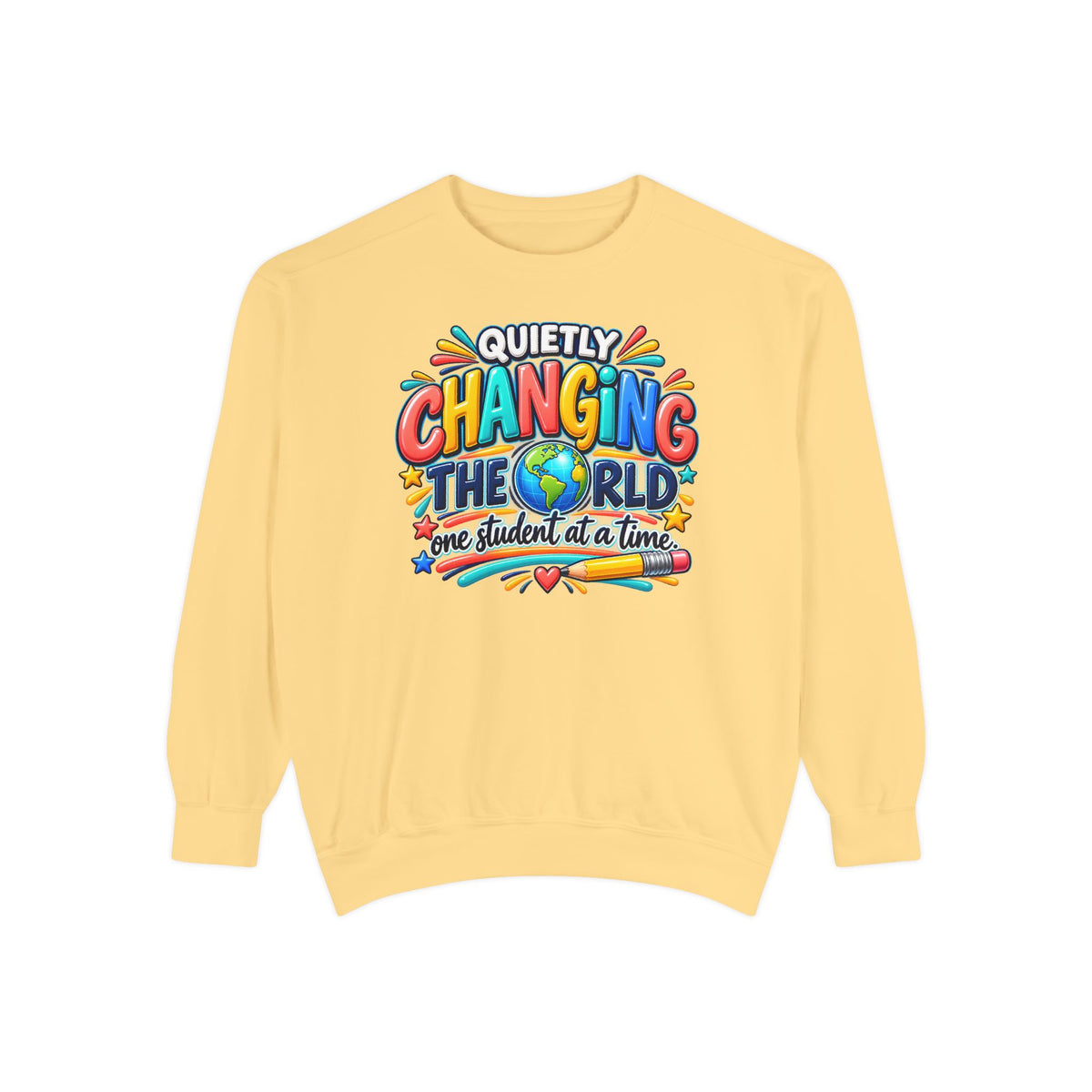 Quietly Changing the World Colorful Sweatshirt - Teacher Appreciation Crewneck