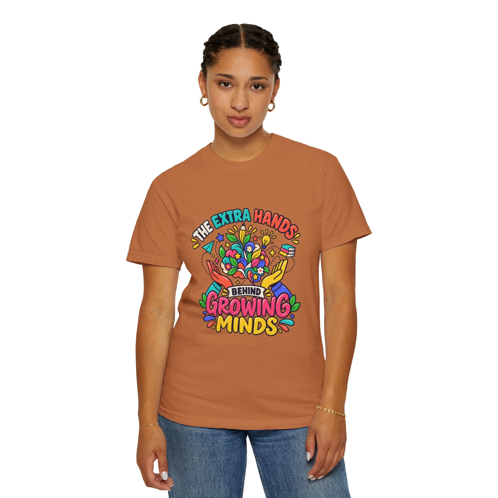 Extra Hands Behind Growing Minds Comfort Colors® Teacher Tee 🌱✏️