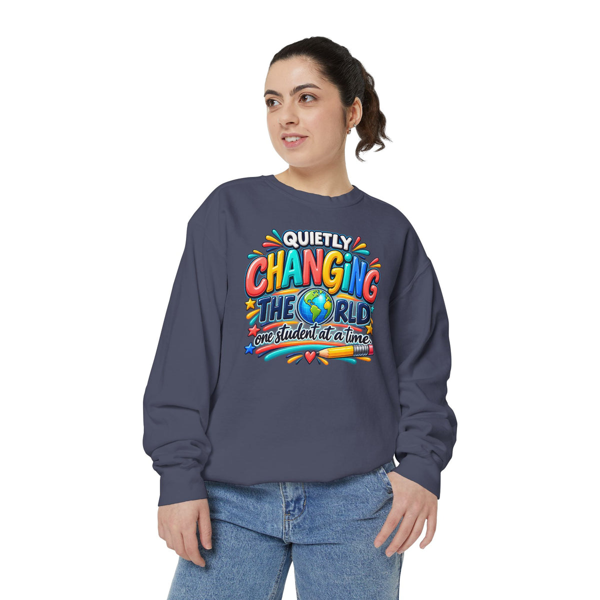 Quietly Changing the World Colorful Sweatshirt - Teacher Appreciation Crewneck