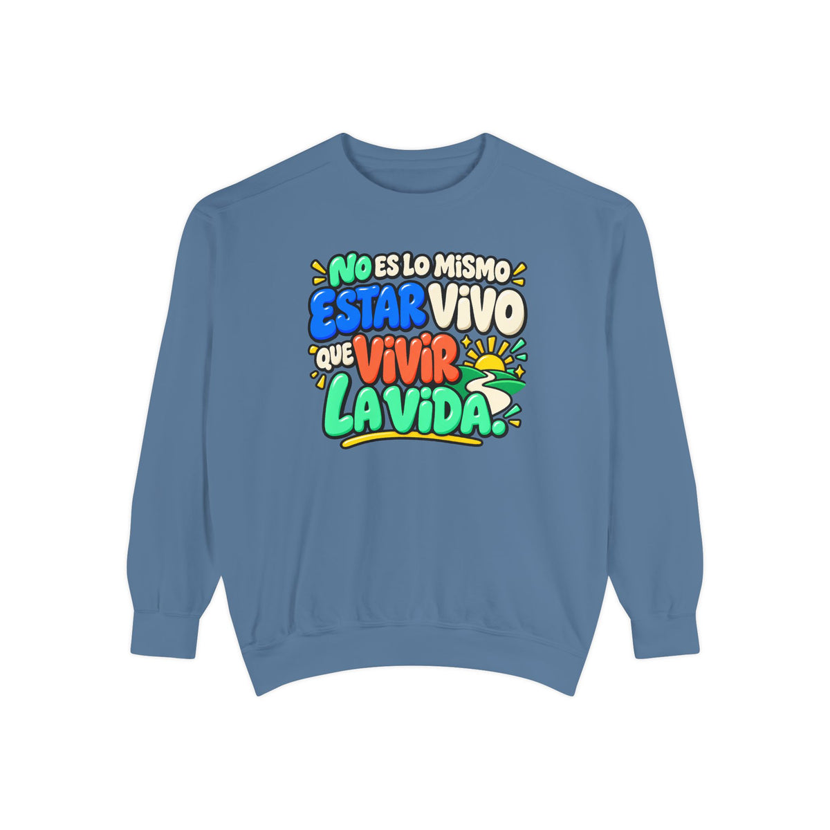 No Es Lo Mismo Estar Vivo Que Vivir la Vida Sweatshirt | Spanish Inspirational Crewneck 🌅✨