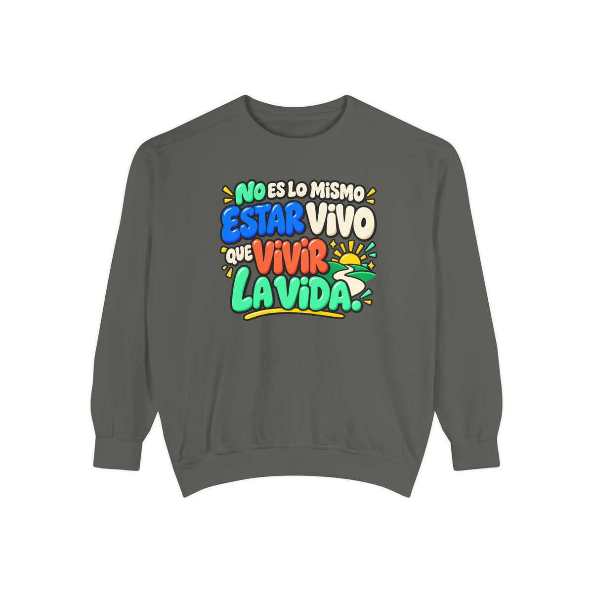 No Es Lo Mismo Estar Vivo Que Vivir la Vida Sweatshirt | Spanish Inspirational Crewneck 🌅✨