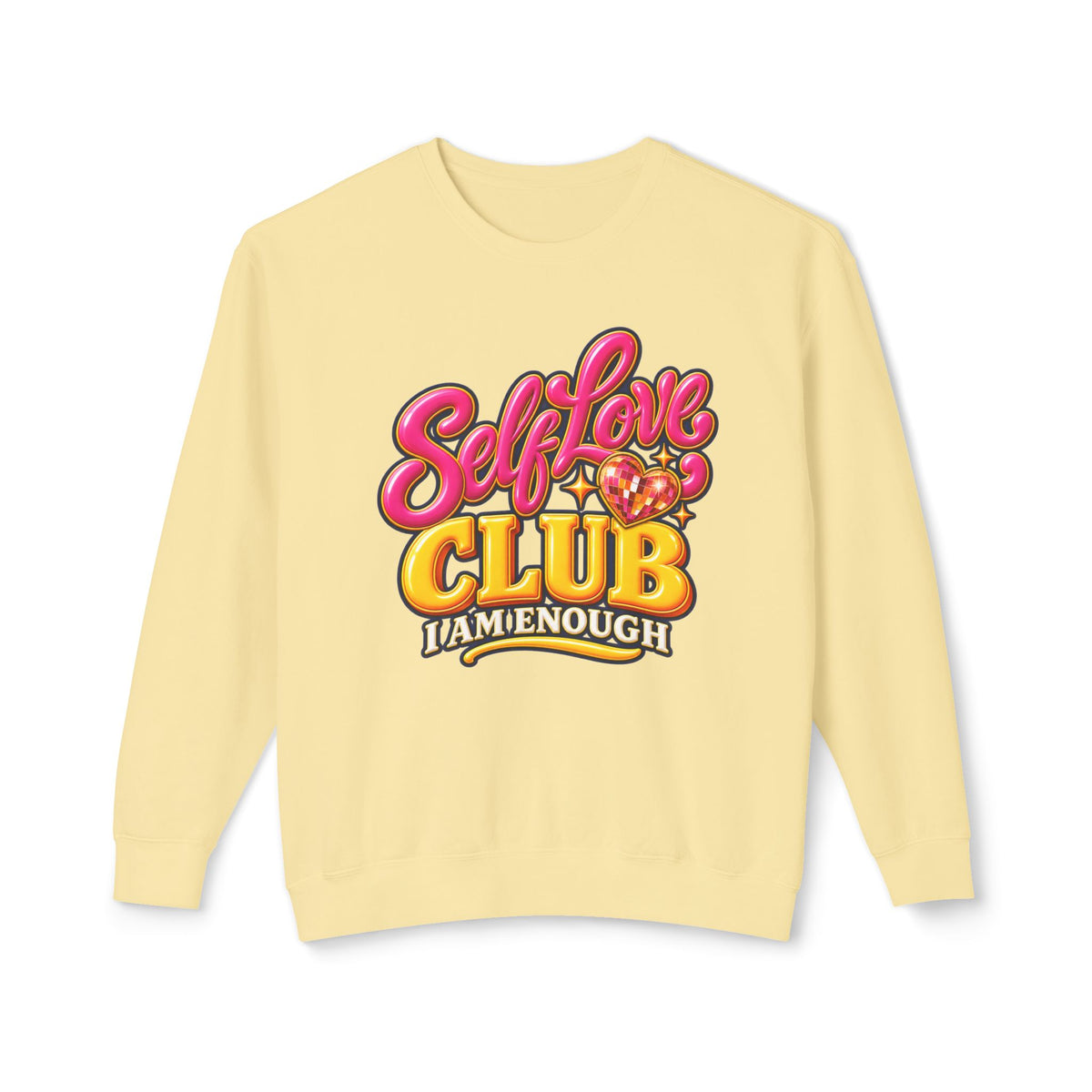Self-Love Club Sweatshirt — I Am Enough Cozy Crewneck 💖✨
