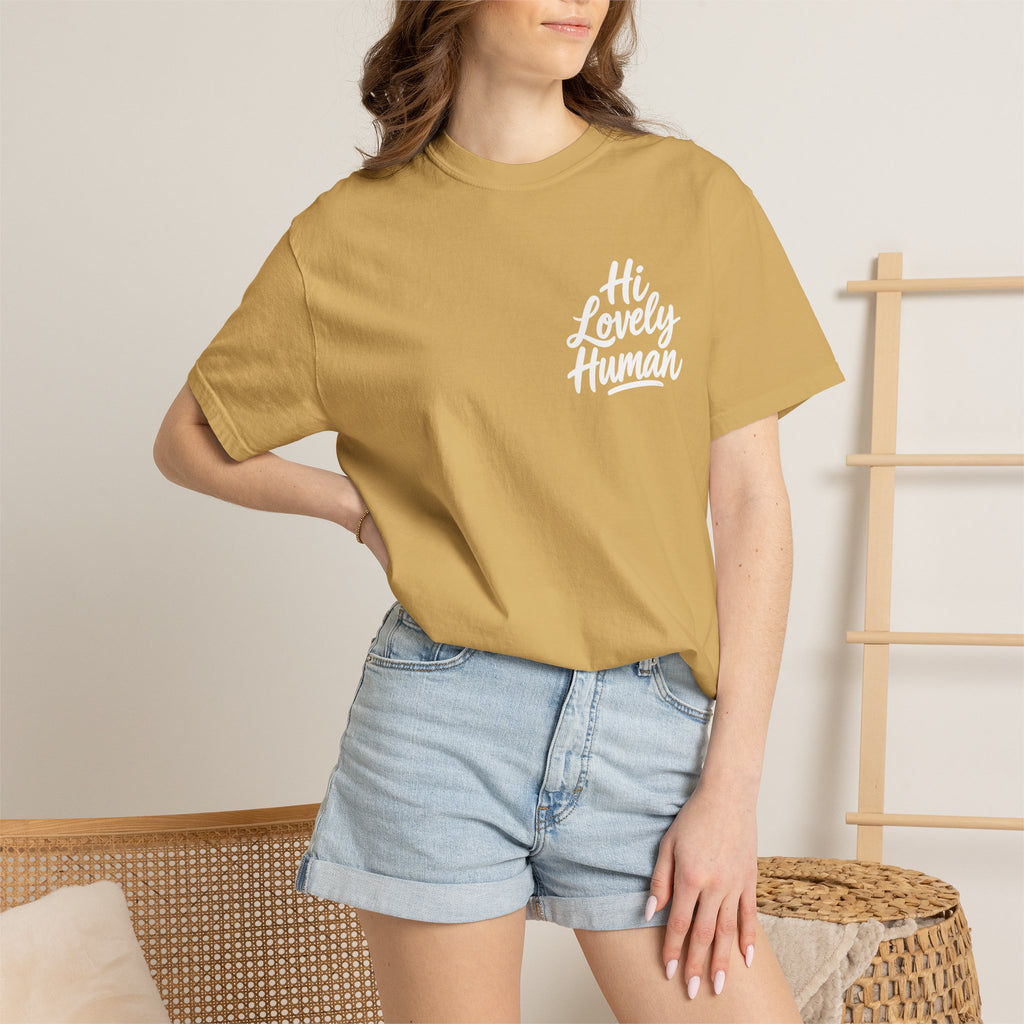 Hi Lovely Human — Inspirational Garment-Dyed Adult T-Shirt