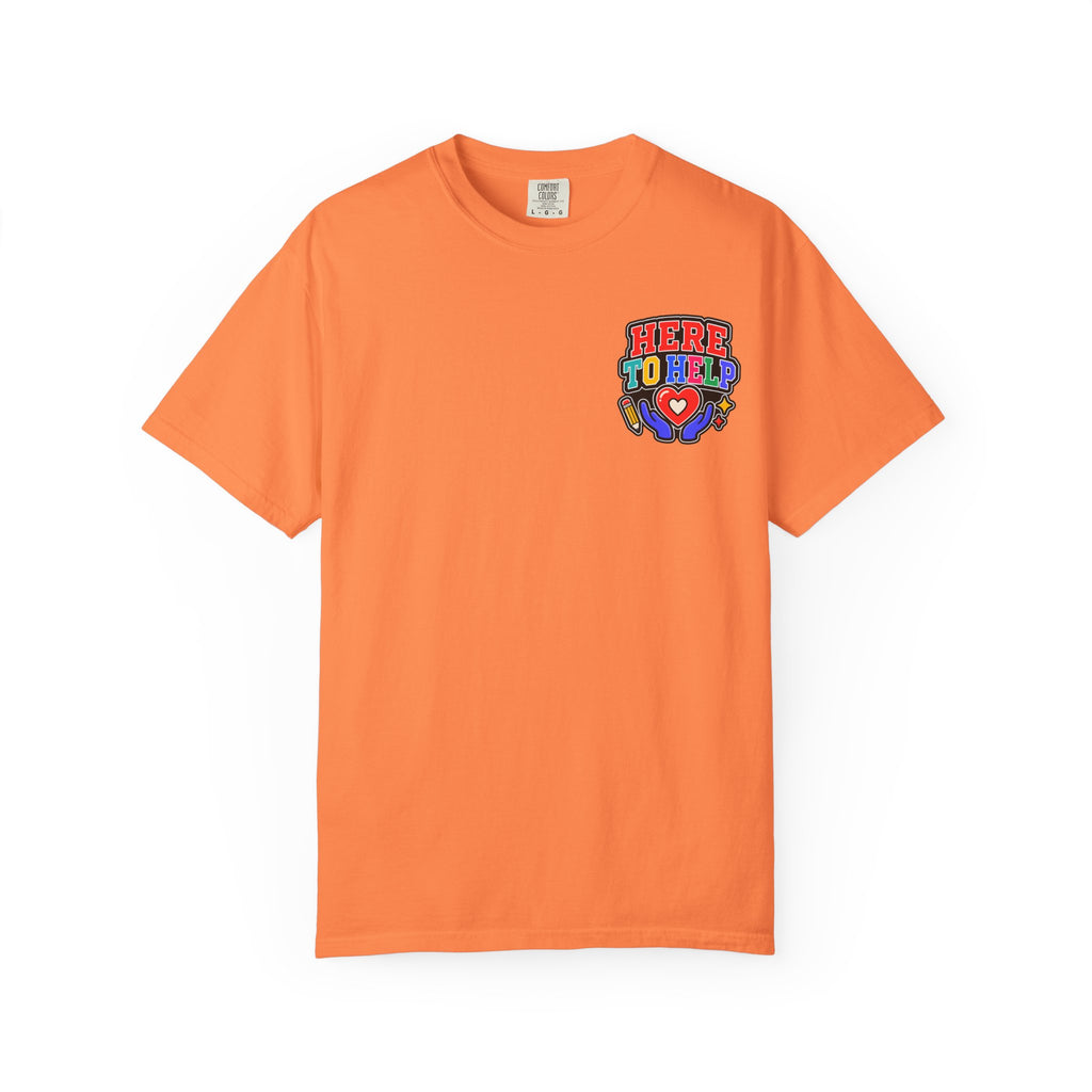 Here to Help School Support Staff Comfort Colors® Tee 🍎✏️