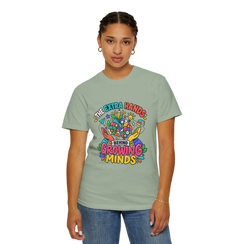 Extra Hands Behind Growing Minds Comfort Colors® Teacher Tee 🌱✏️