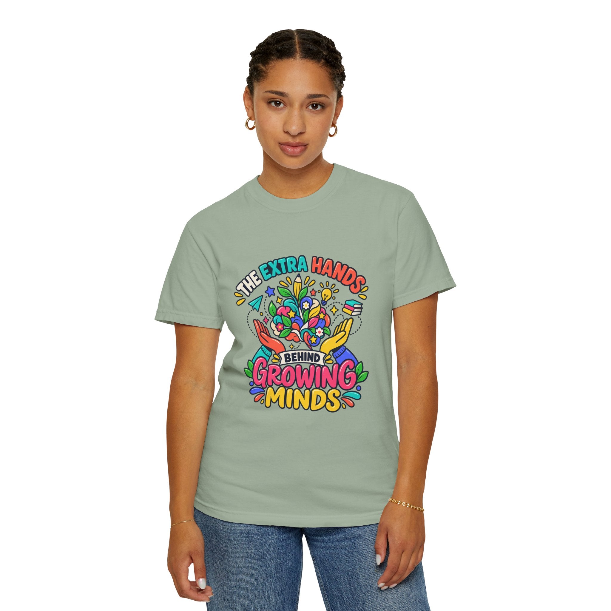 Extra Hands Behind Growing Minds Comfort Colors® Teacher Tee 🌱✏️