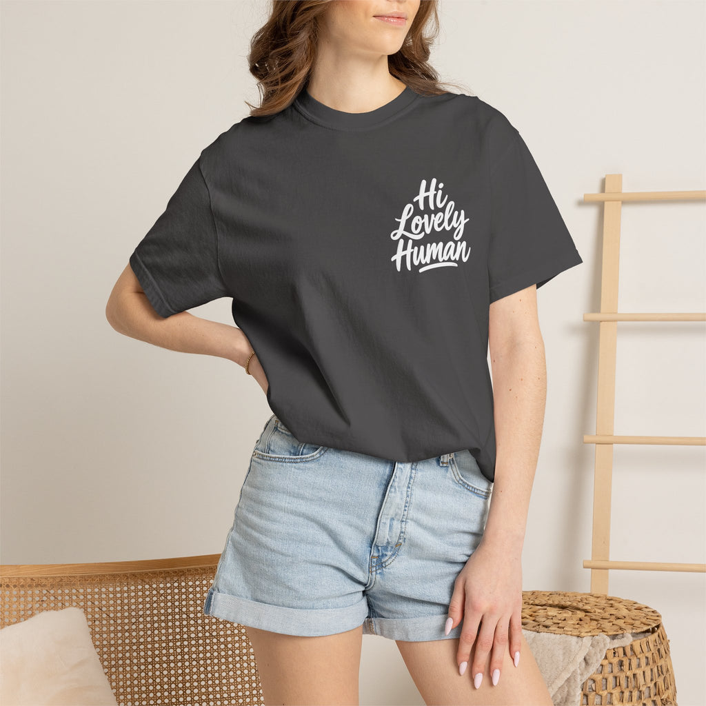 Hi Lovely Human — Inspirational Garment-Dyed Adult T-Shirt