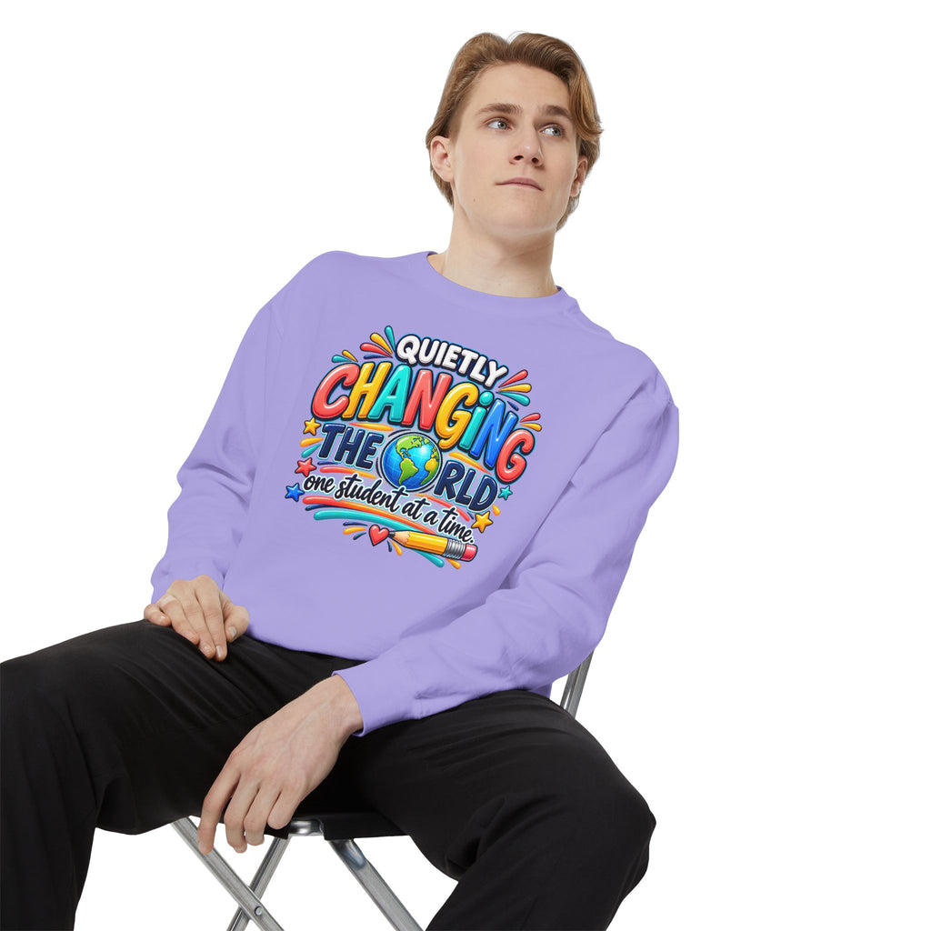 Quietly Changing the World Colorful Sweatshirt - Teacher Appreciation Crewneck