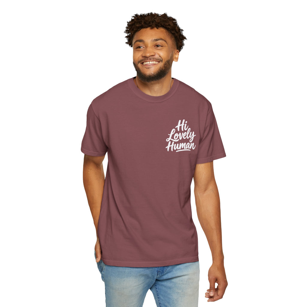 Hi Lovely Human — Inspirational Garment-Dyed Adult T-Shirt