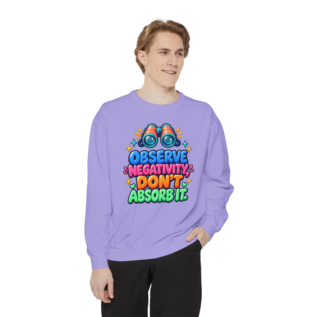 Observe Negativity Don't Absorb It Sweatshirt 🔭