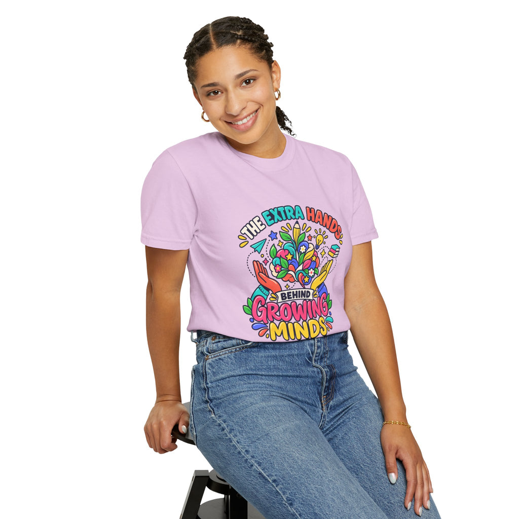 Extra Hands Behind Growing Minds Comfort Colors® Teacher Tee 🌱✏️
