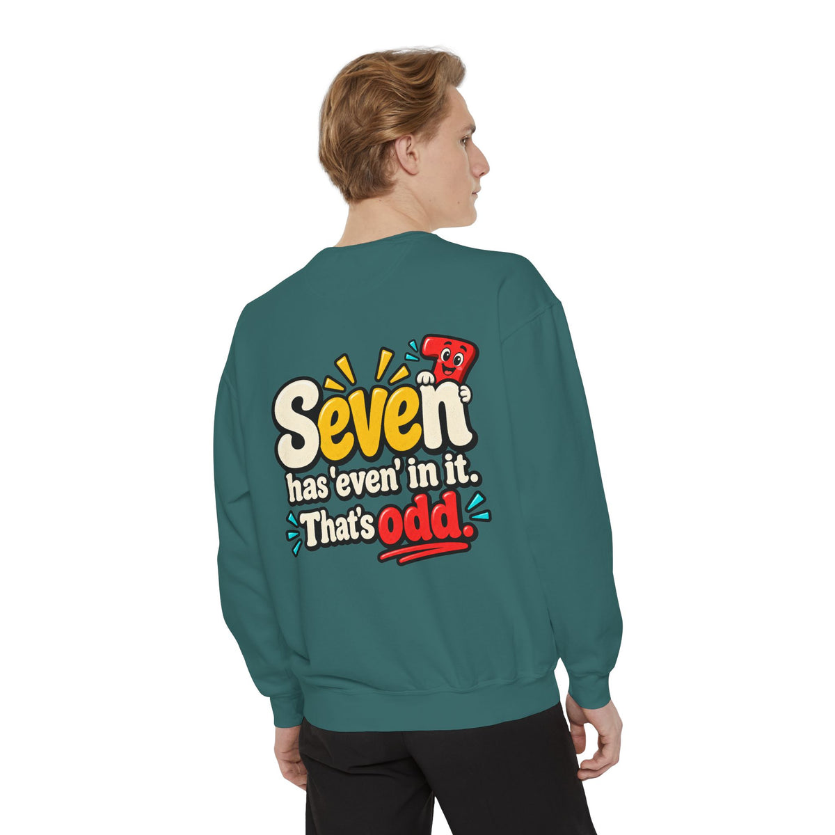 Seven Has “Even” in It, That’s Odd Sweatshirt | Funny Number 7 Crewneck 7️⃣🤔