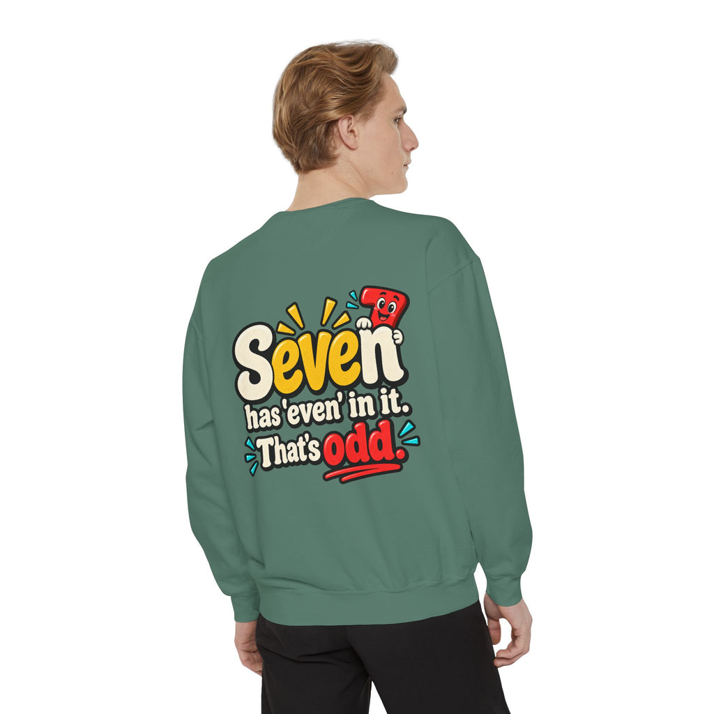 Seven Has “Even” in It, That’s Odd Sweatshirt | Funny Number 7 Crewneck 7️⃣🤔