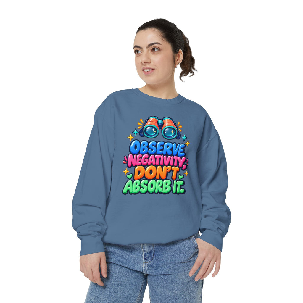 Observe Negativity Don't Absorb It Sweatshirt 🔭