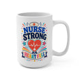 Nurse Strong Heart Full Mug - Inspirational Nurse Coffee Cup - Nurse Appreciation, Graduation and Healthcare Gift