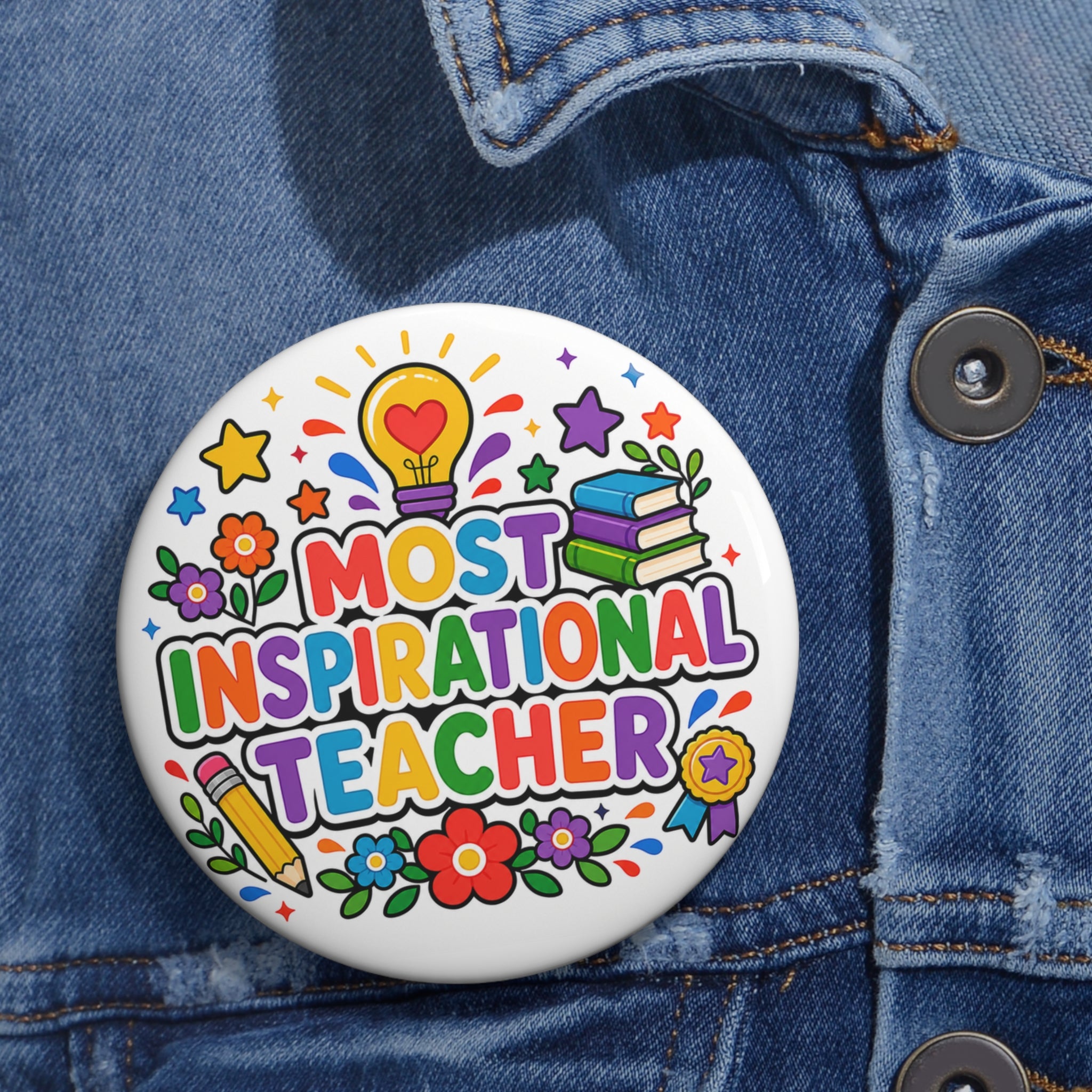 Most Inspirational Teacher Pin, Teacher Appreciation Gift, 3 Inch Award Button