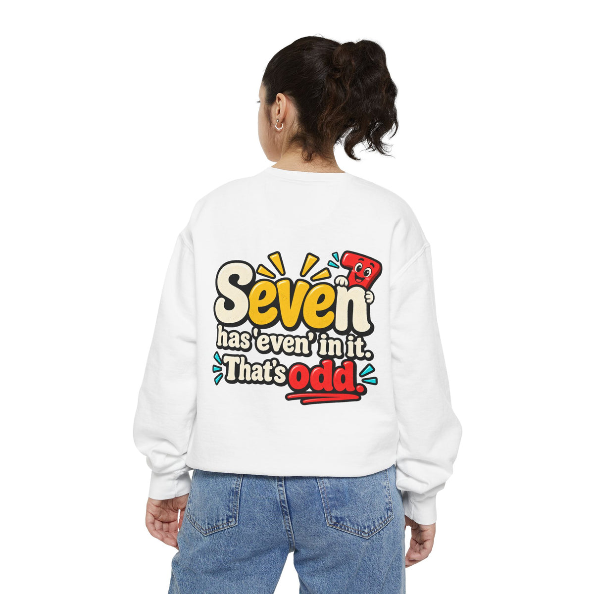 Seven Has “Even” in It, That’s Odd Sweatshirt | Funny Number 7 Crewneck 7️⃣🤔