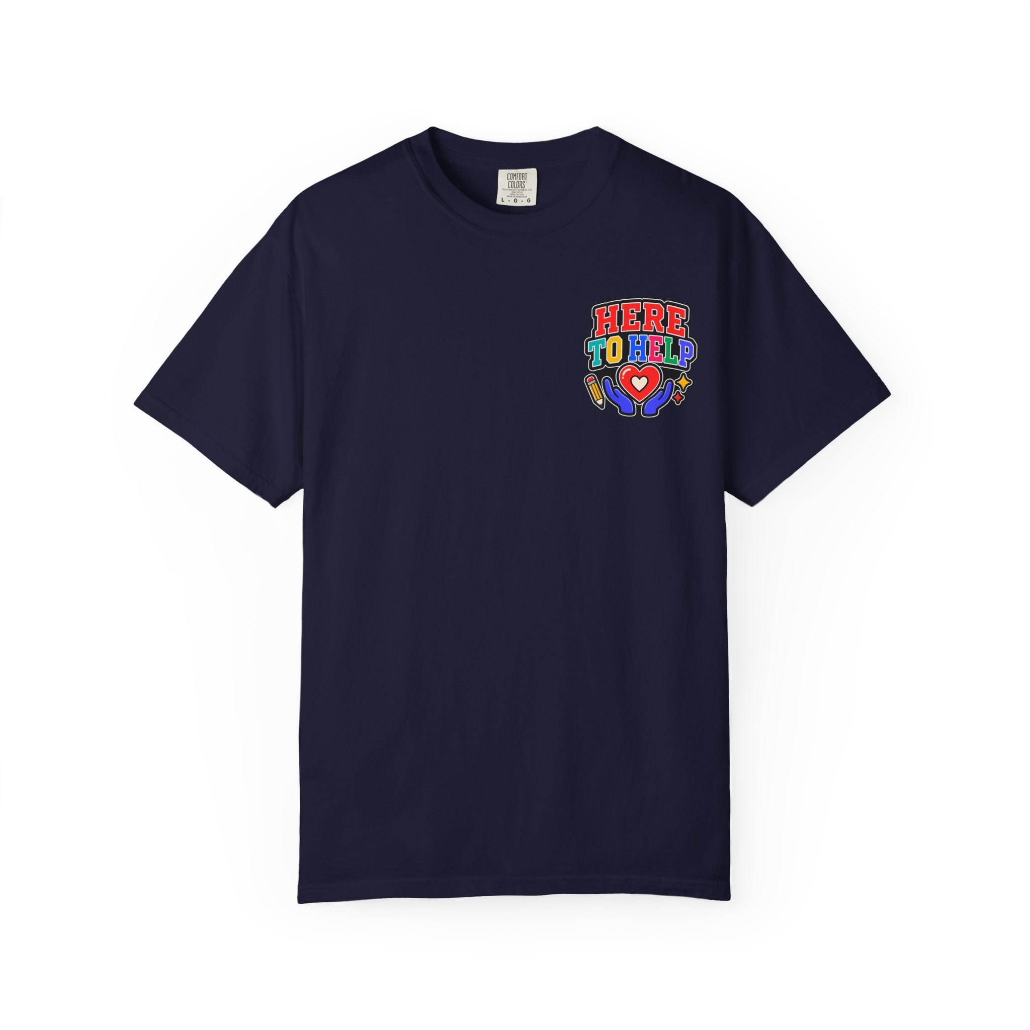 Here to Help School Support Staff Comfort Colors® Tee 🍎✏️