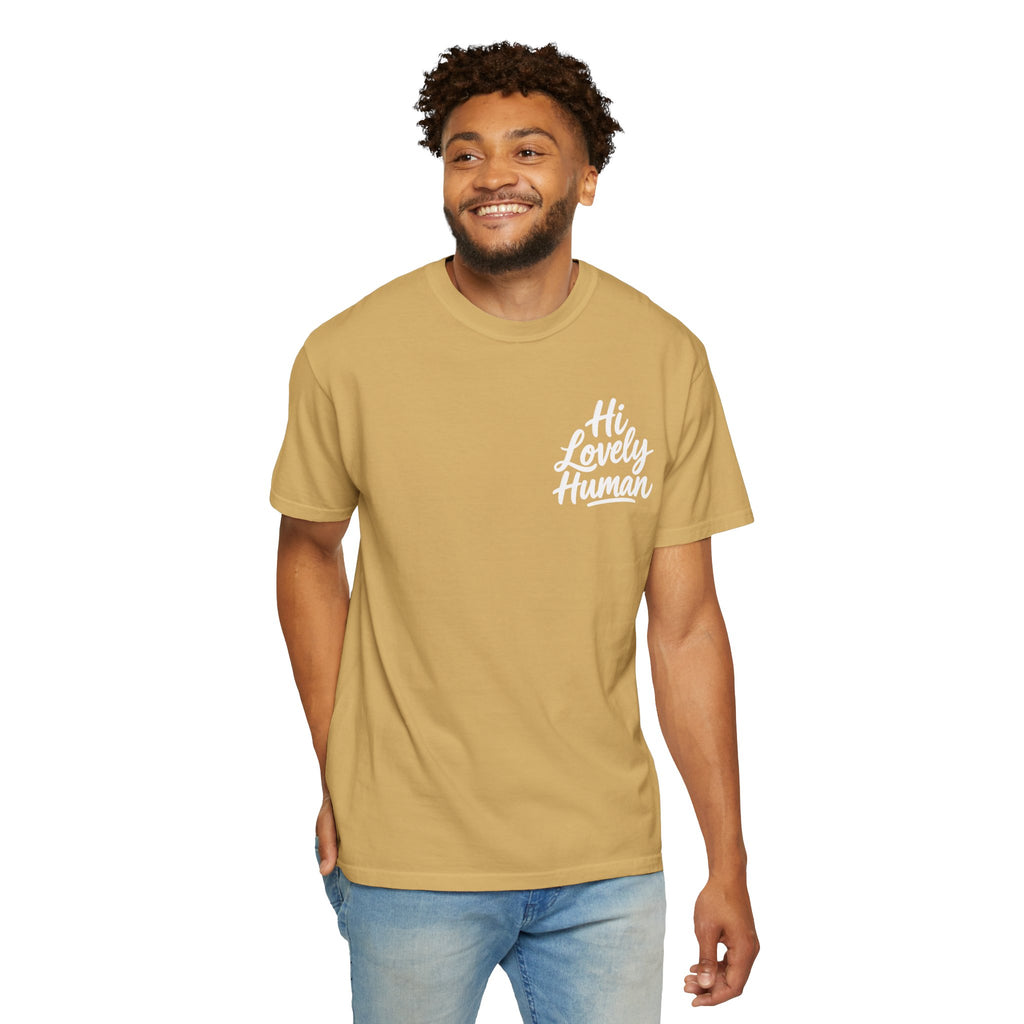 Hi Lovely Human — Inspirational Garment-Dyed Adult T-Shirt