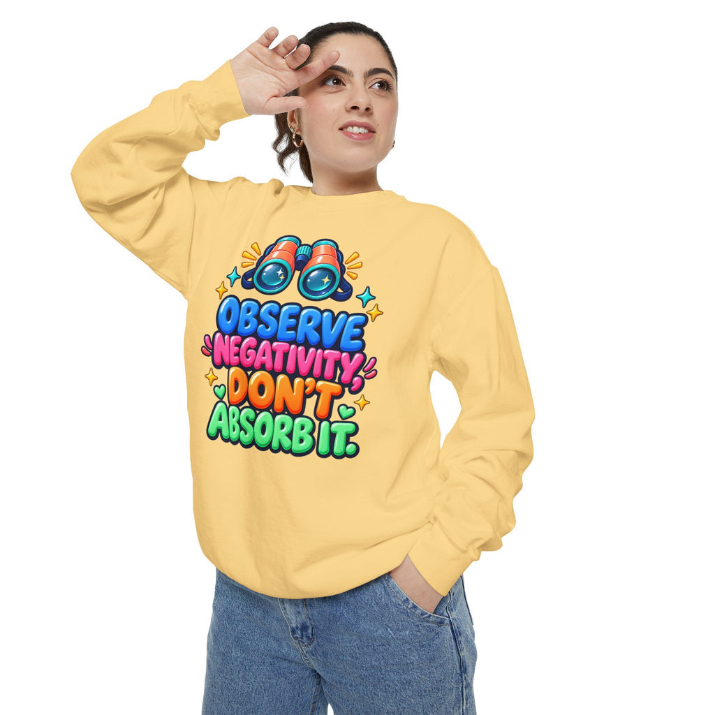 Observe Negativity Don't Absorb It Sweatshirt 🔭