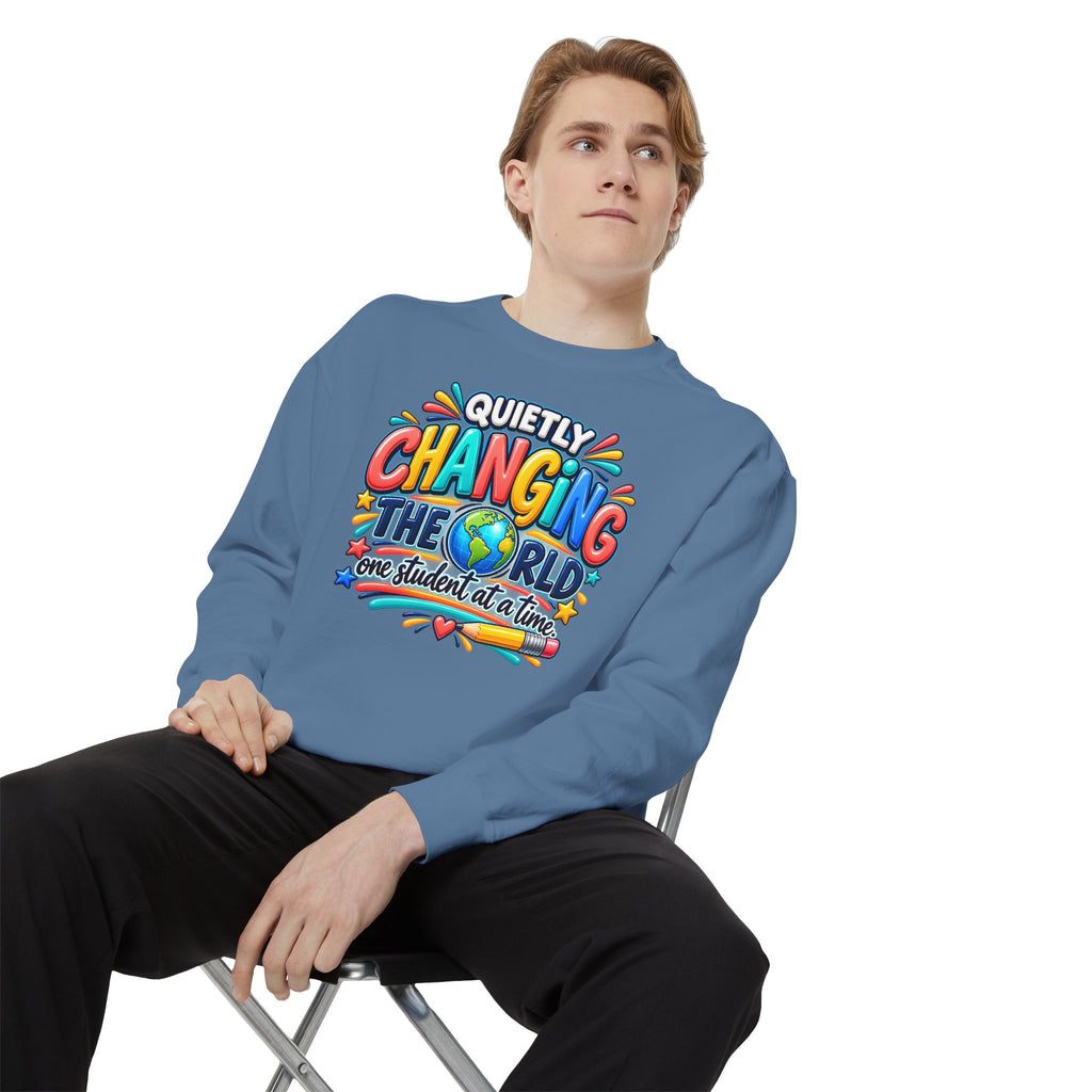 Quietly Changing the World Colorful Sweatshirt - Teacher Appreciation Crewneck