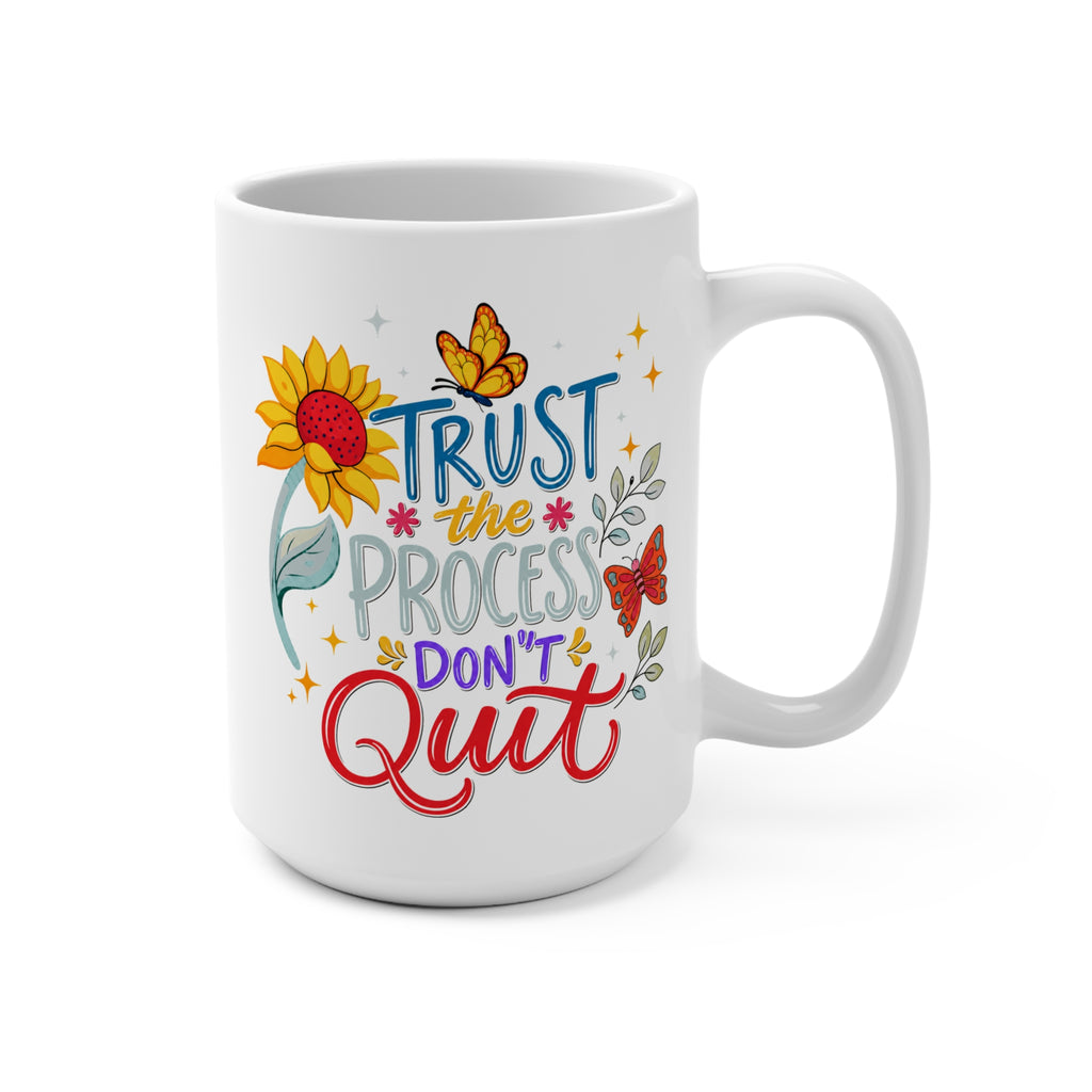 Trust the Process Don’t Quit Mug - Inspirational Coffee Cup - Motivational Gift for Women, Students, Entrepreneurs and Goal Getters