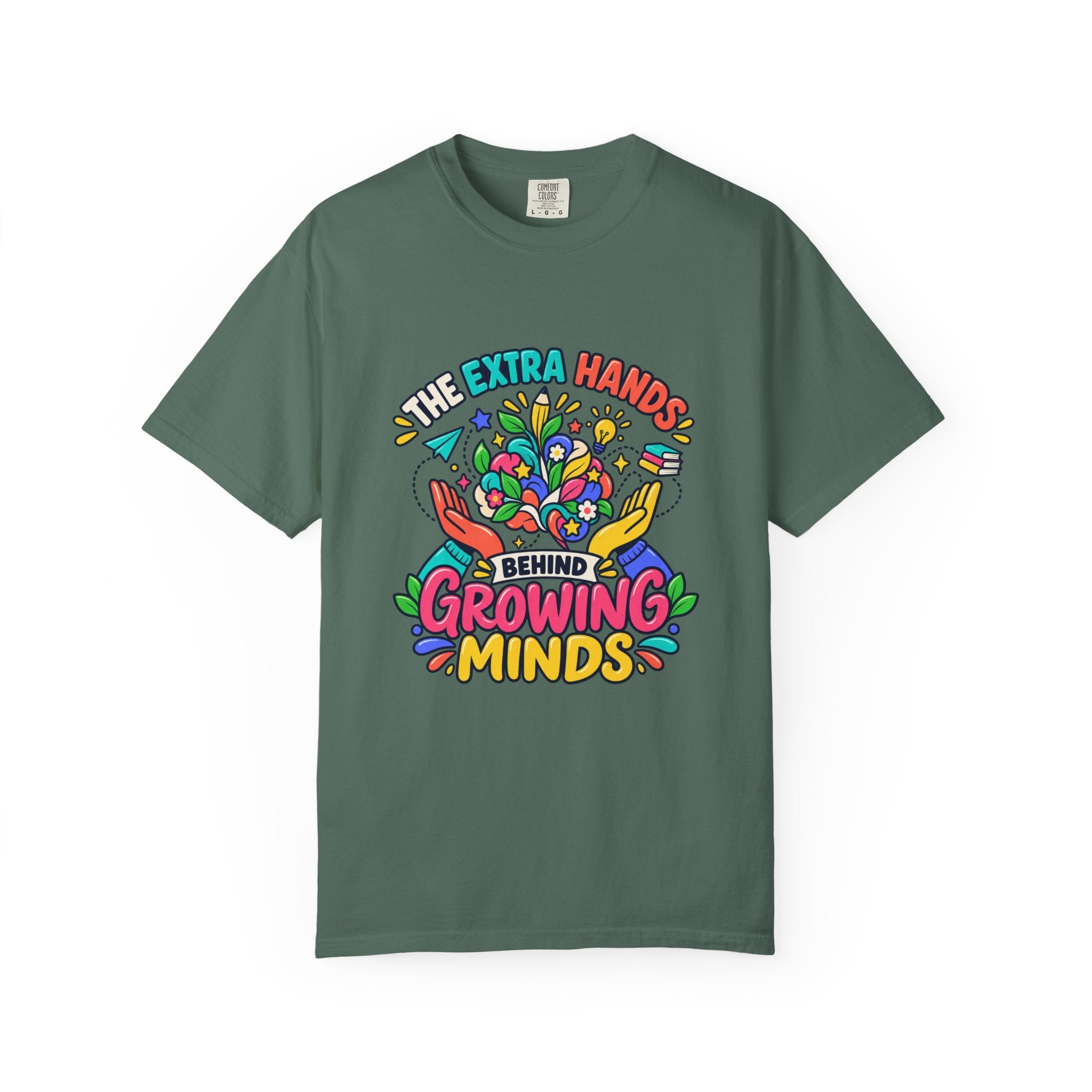 Extra Hands Behind Growing Minds Comfort Colors® Teacher Tee 🌱✏️