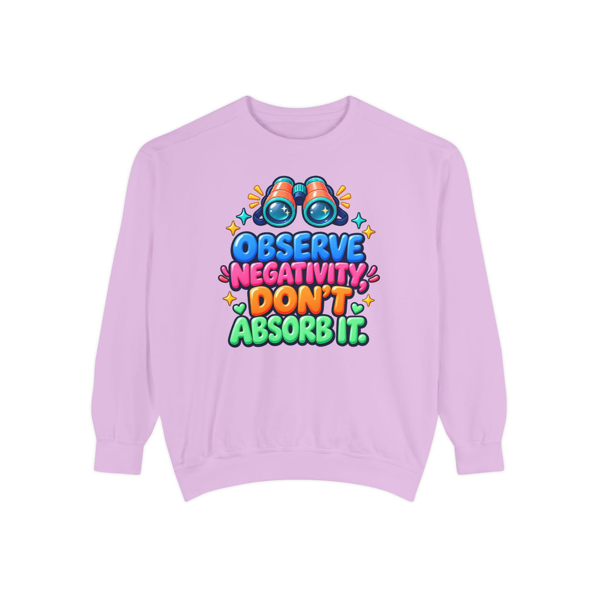 Observe Negativity Don't Absorb It Sweatshirt 🔭