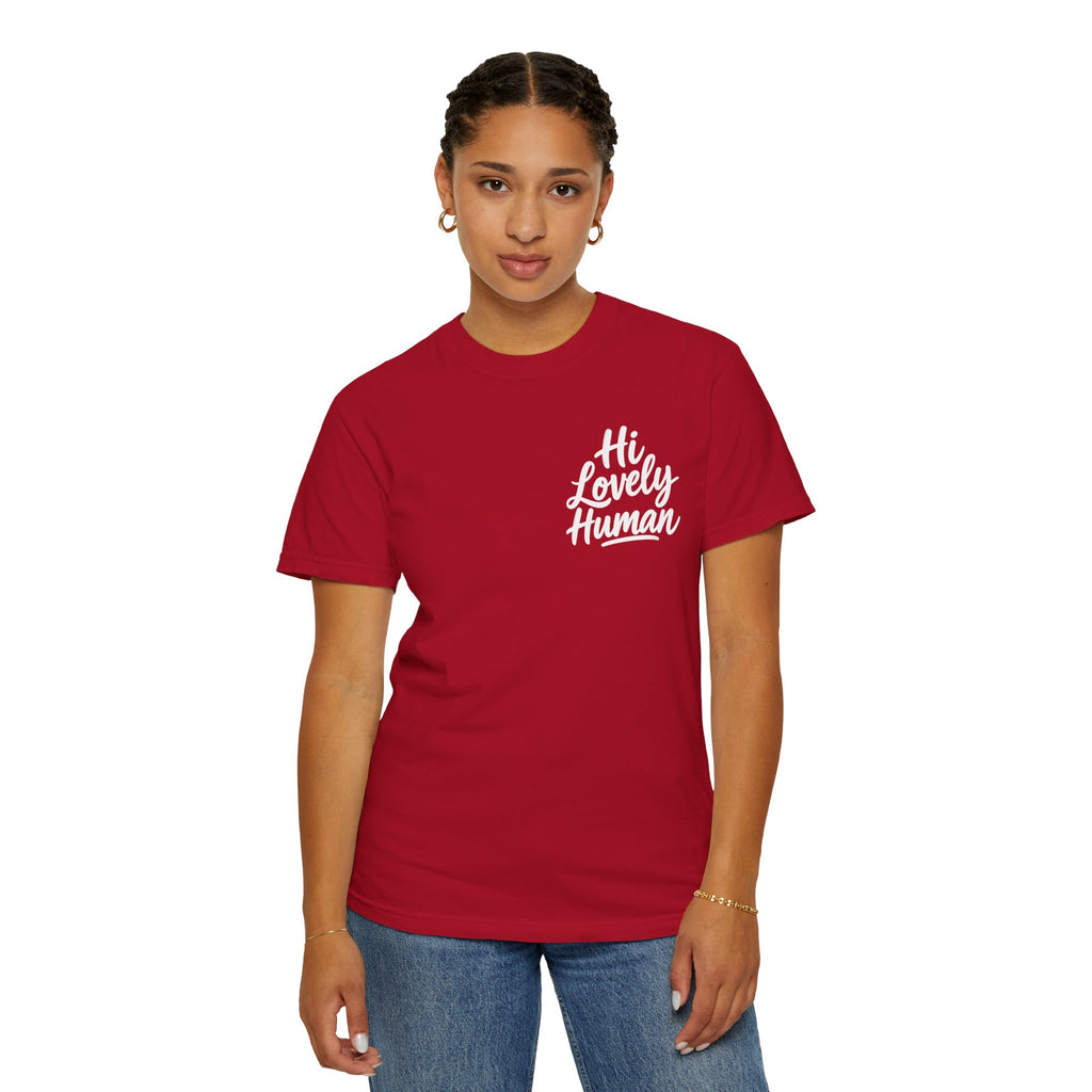 Hi Lovely Human — Inspirational Garment-Dyed Adult T-Shirt