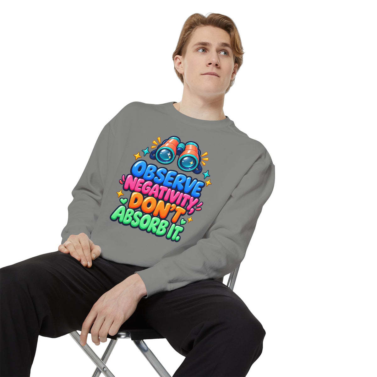 Observe Negativity Don't Absorb It Sweatshirt 🔭