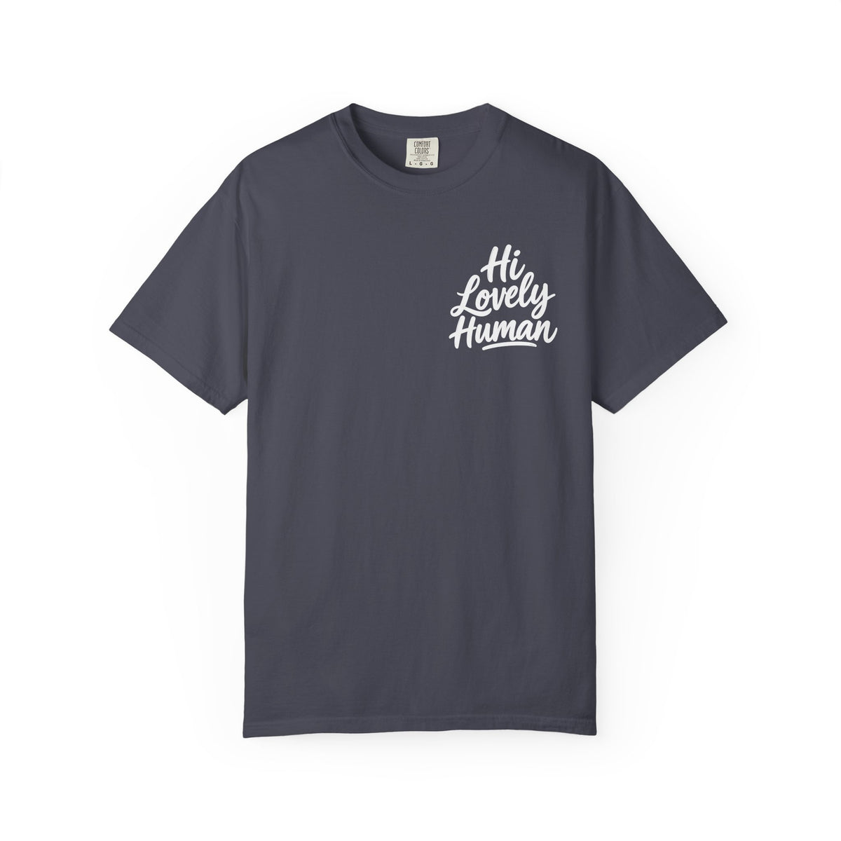 Hi Lovely Human — Inspirational Garment-Dyed Adult T-Shirt
