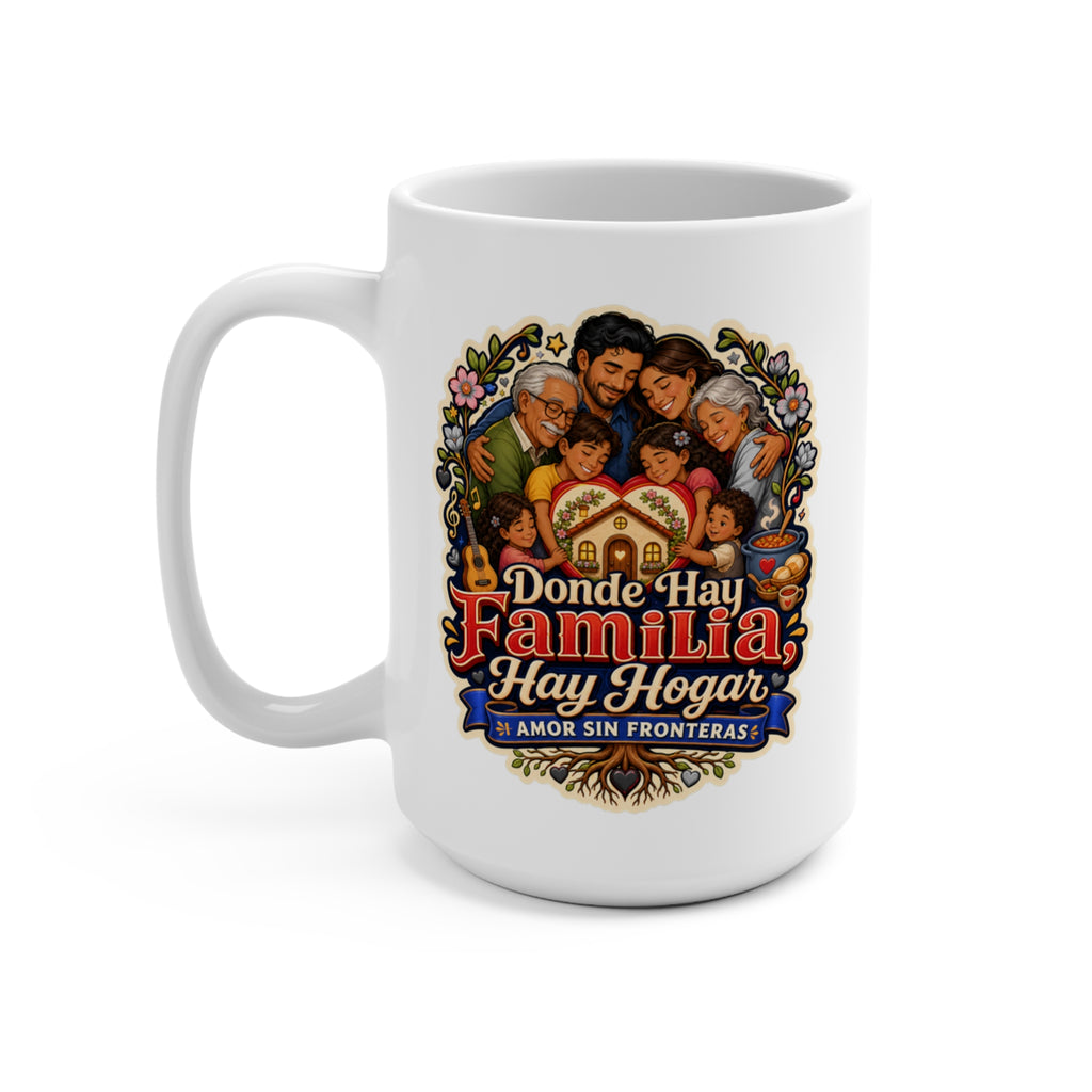Donde Hay Familia Hay Hogar Mug - Amor Sin Fronteras Coffee Cup - Hispanic Family Gift for Parents, Grandparents and Loved Ones