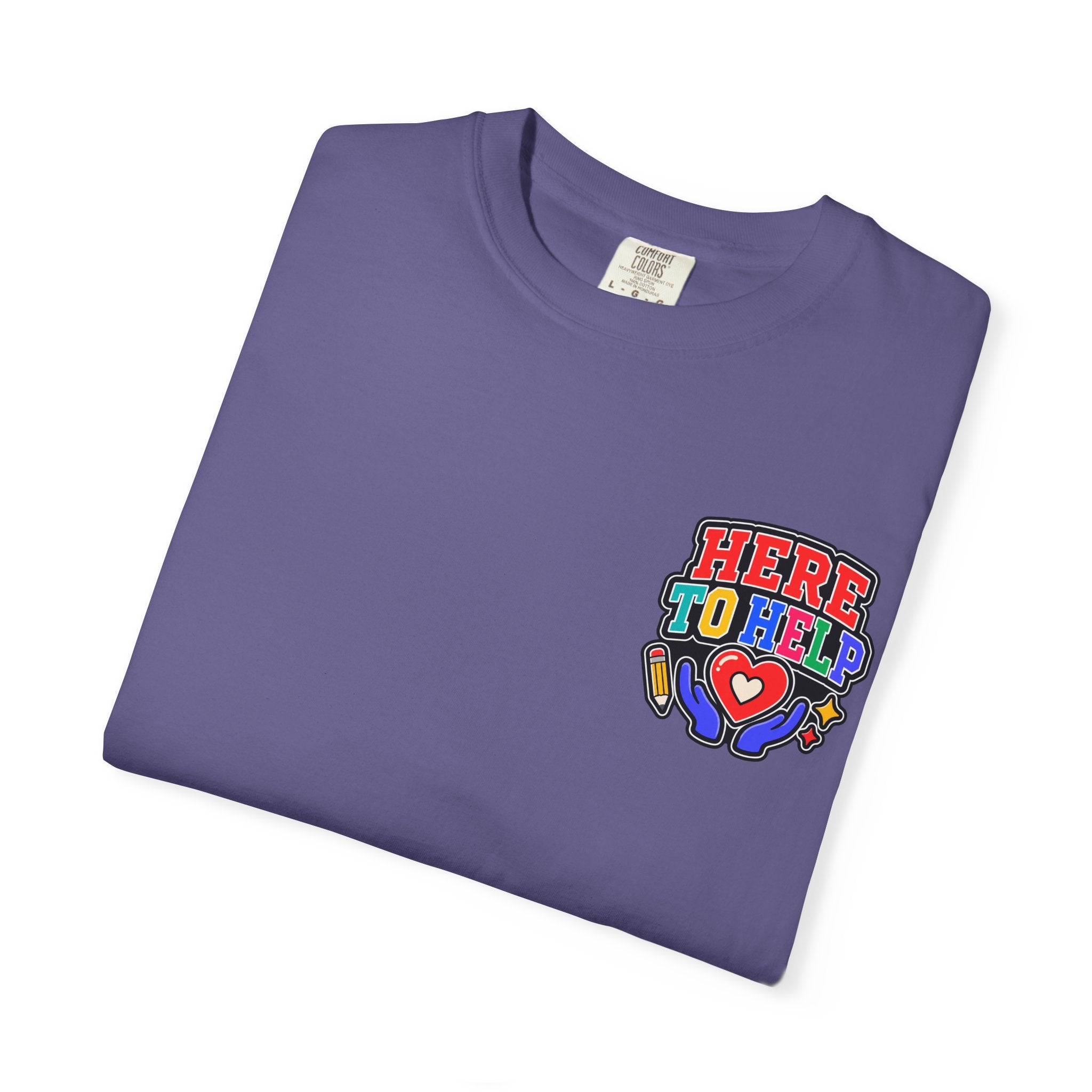 Here to Help School Support Staff Comfort Colors® Tee 🍎✏️