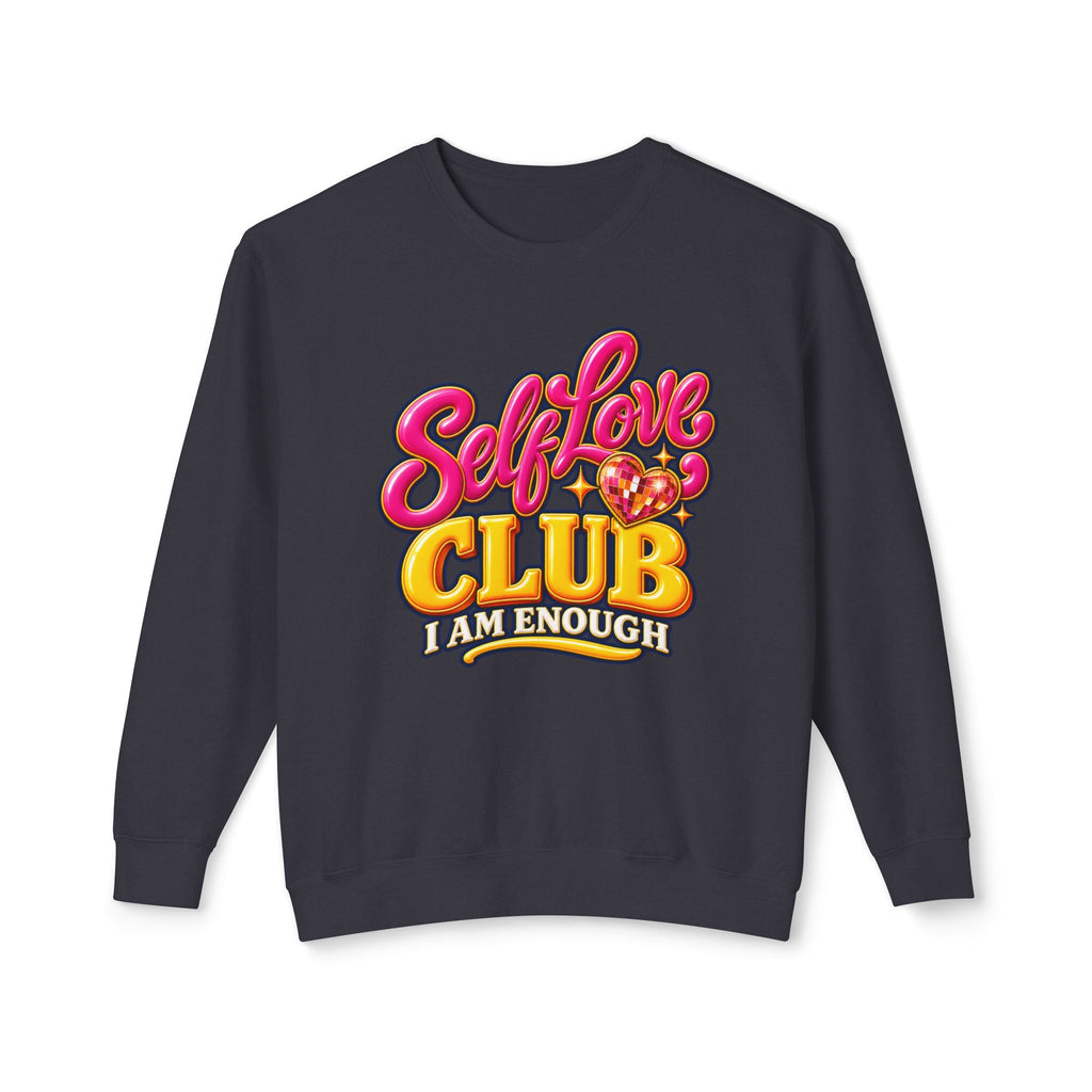 Self-Love Club Sweatshirt — I Am Enough Cozy Crewneck 💖✨