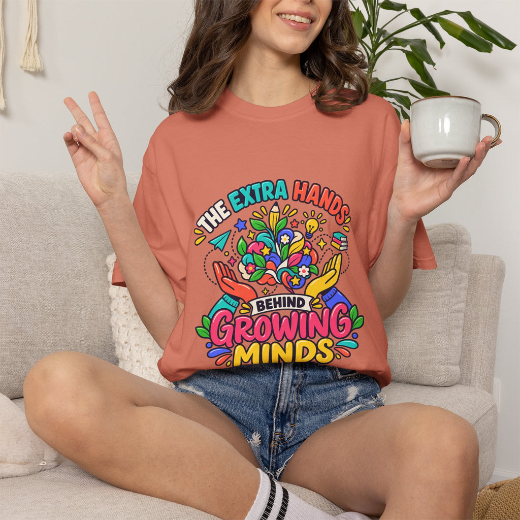 Extra Hands Behind Growing Minds Comfort Colors® Teacher Tee 🌱✏️
