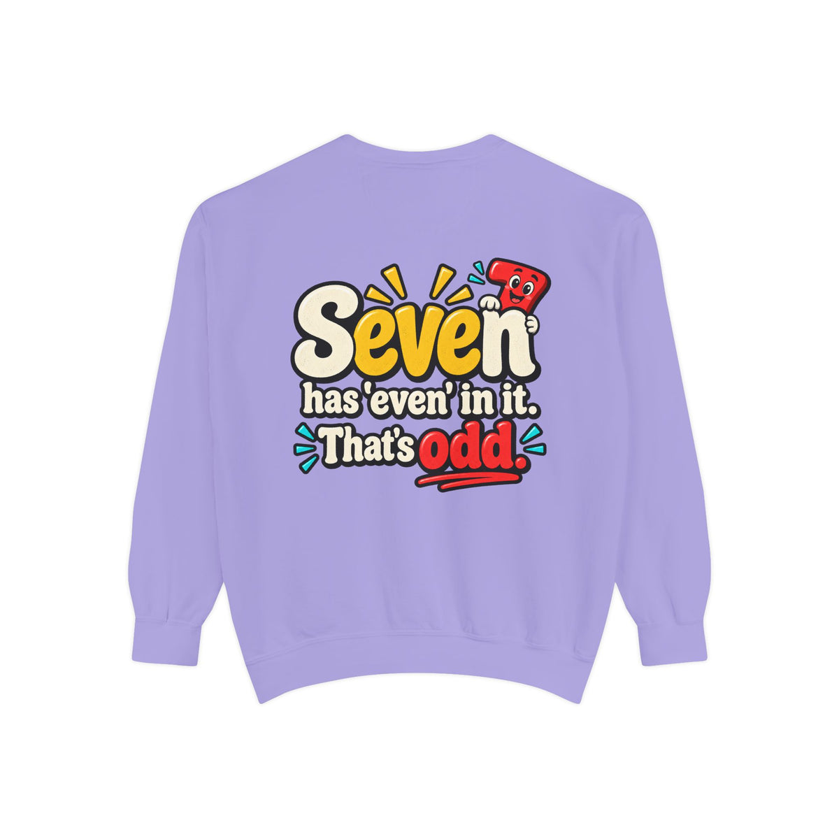 Seven Has “Even” in It, That’s Odd Sweatshirt | Funny Number 7 Crewneck 7️⃣🤔