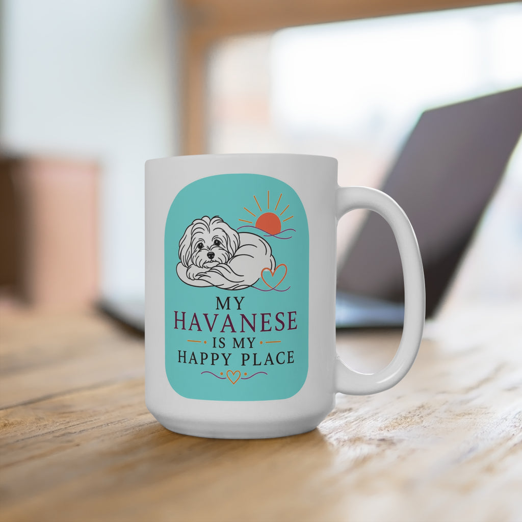 My Havanese Is My Happy Place Mug - Heartwarming Dog Lover Coffee Cup - Havanese Mom and Dad Gift