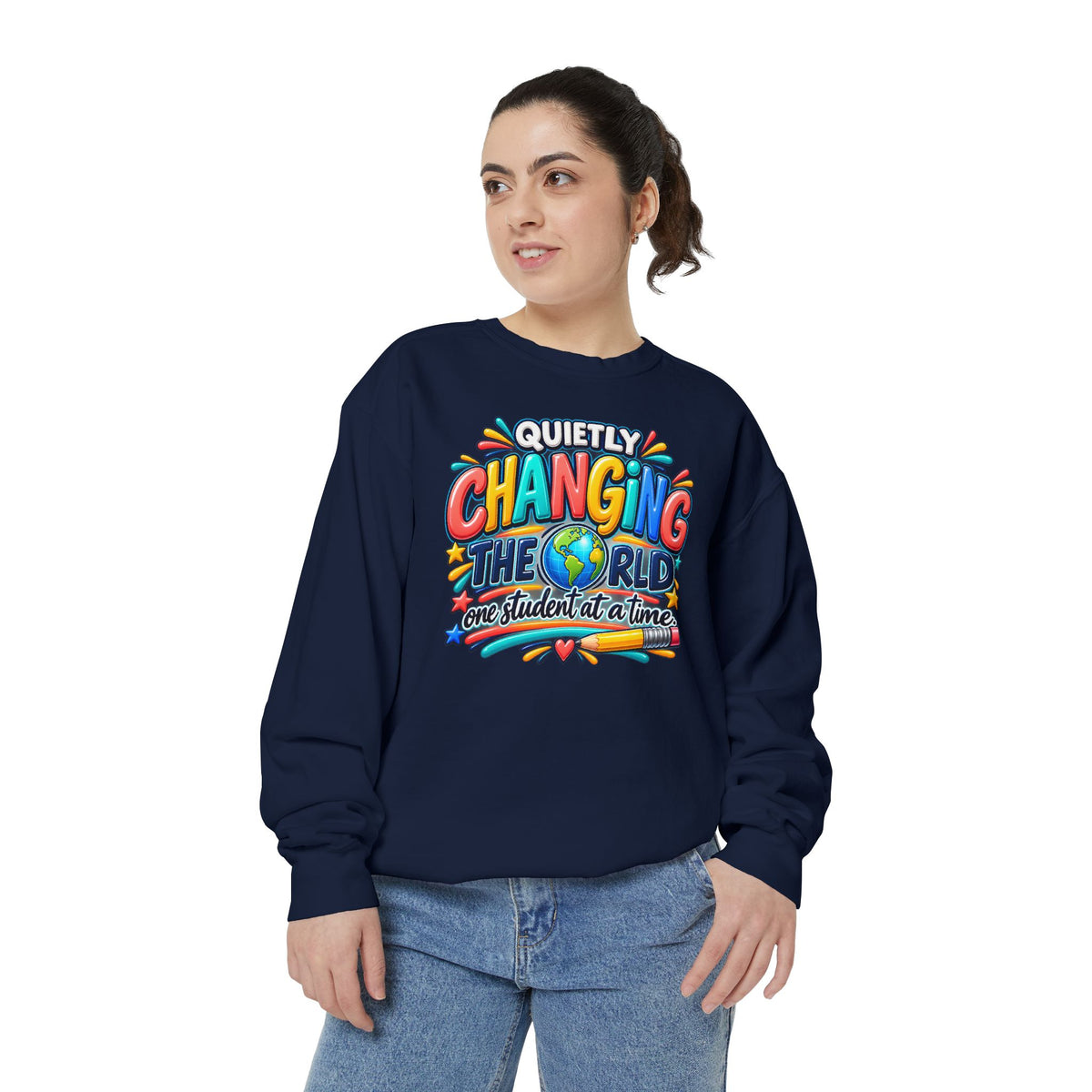 Quietly Changing the World Colorful Sweatshirt - Teacher Appreciation Crewneck