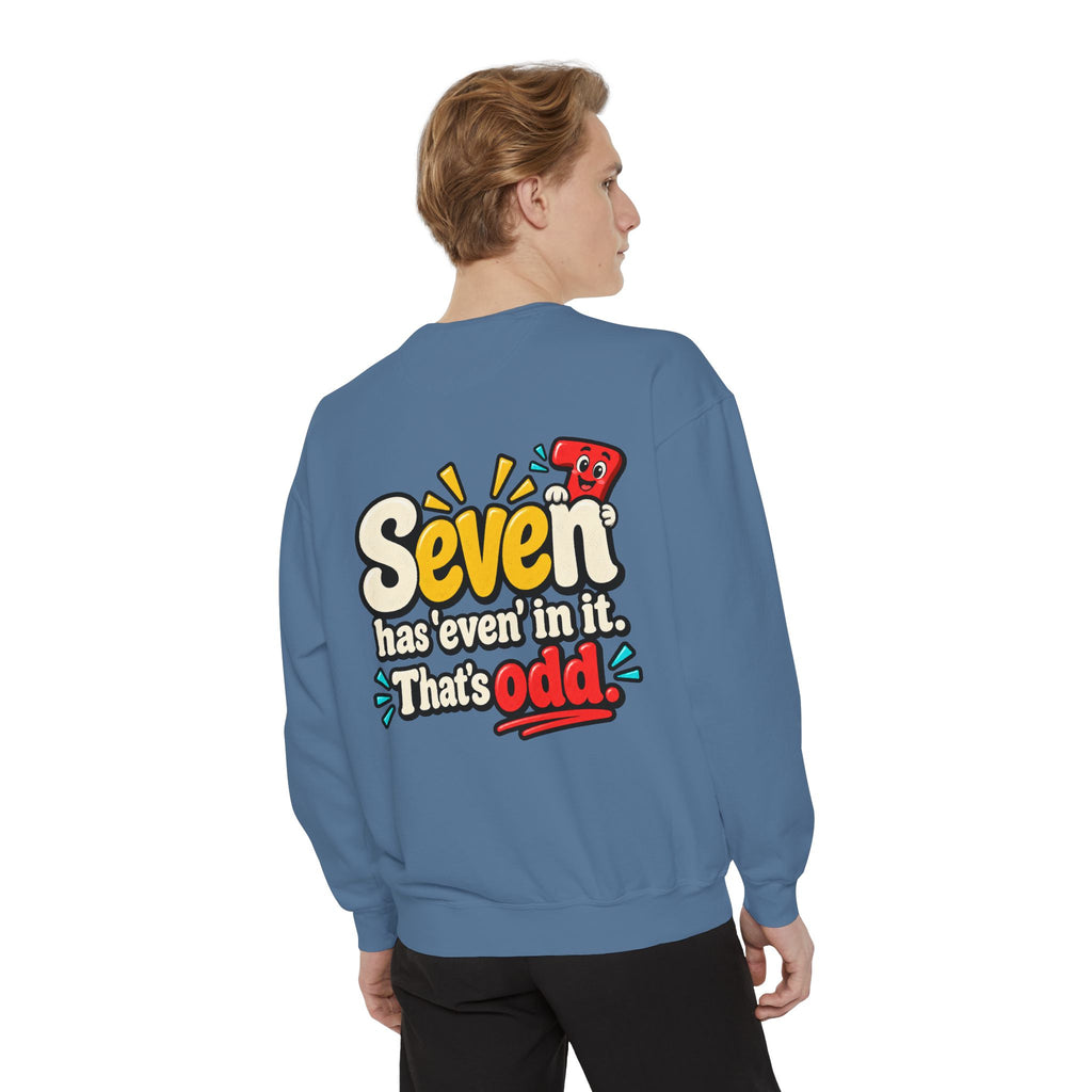 Seven Has “Even” in It, That’s Odd Sweatshirt | Funny Number 7 Crewneck 7️⃣🤔