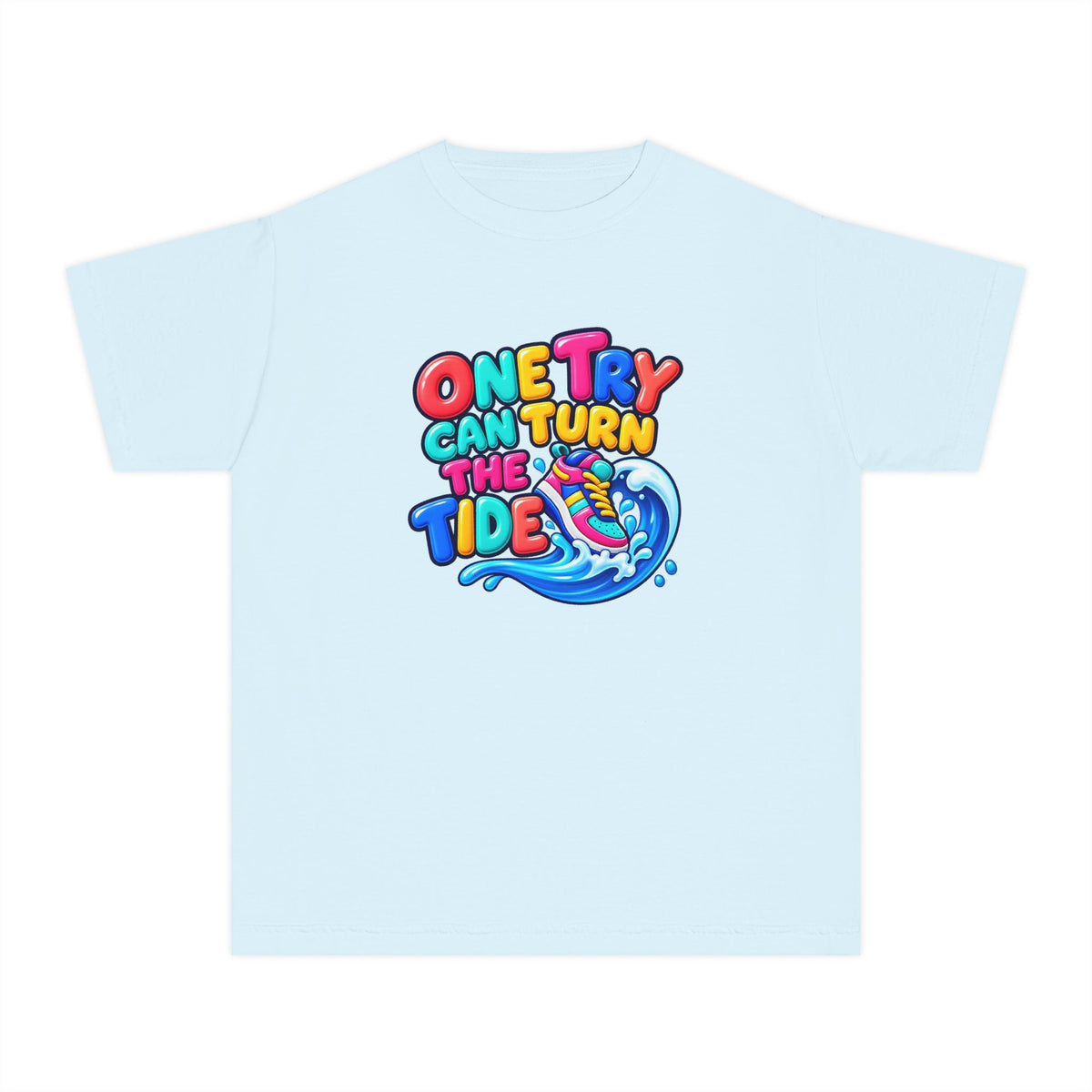🌊 One Try Can Turn the Tide Colorful Motivational Tee
