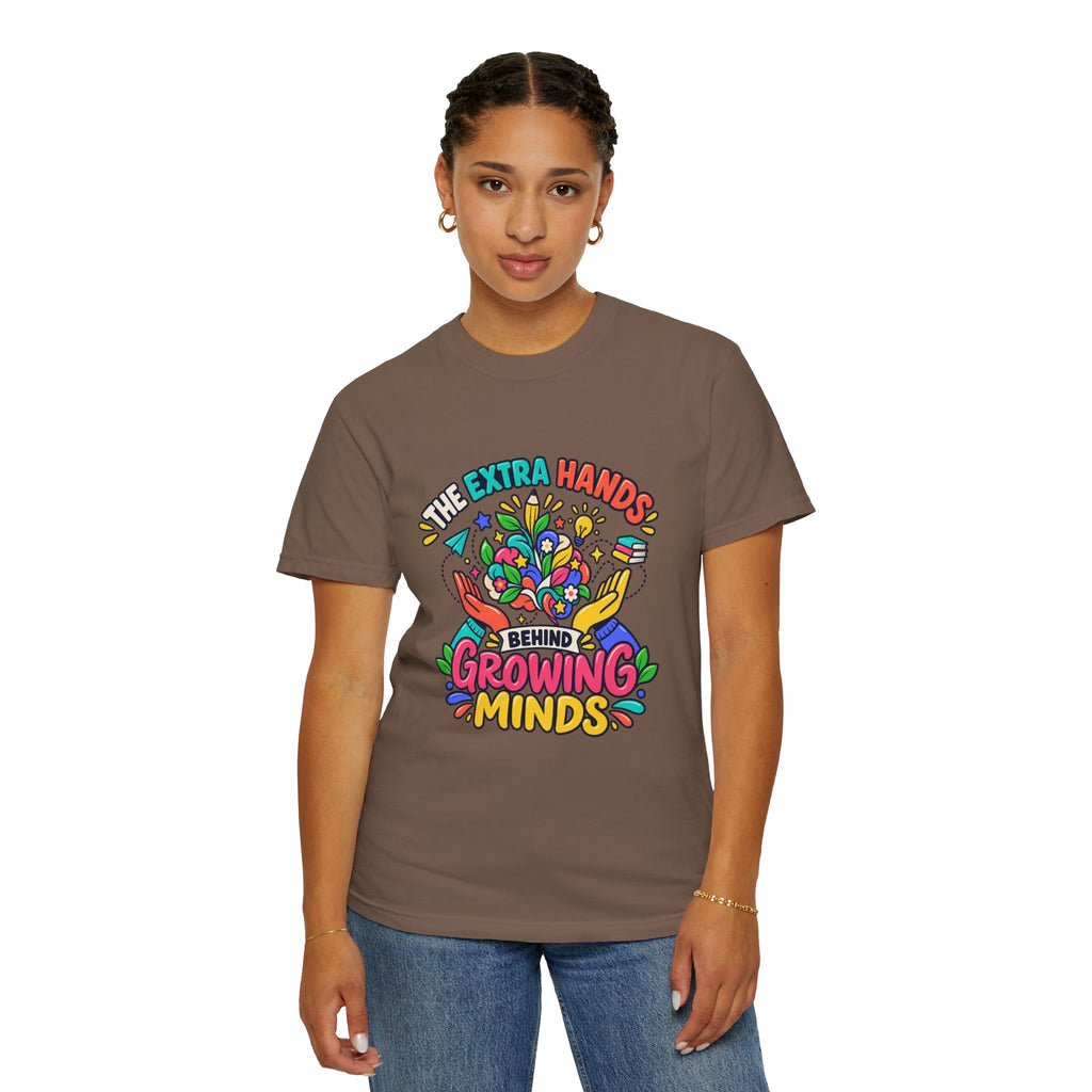 Extra Hands Behind Growing Minds Comfort Colors® Teacher Tee 🌱✏️