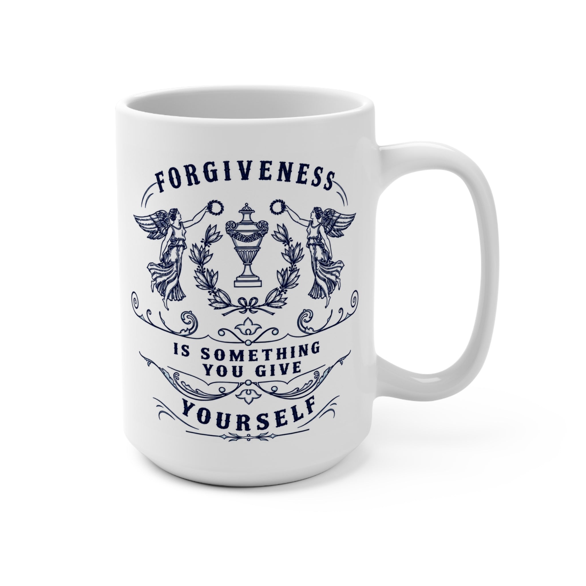 Forgiveness Is Something You Give Yourself Mug - 15oz Inspirational Coffee Cup - Self-Healing Gift - Mental Wellness Mug