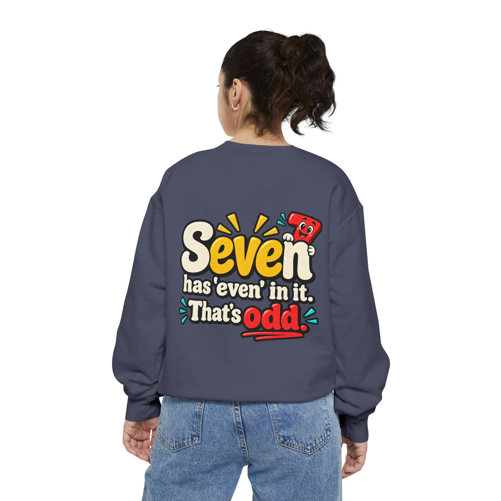 Seven Has “Even” in It, That’s Odd Sweatshirt | Funny Number 7 Crewneck 7️⃣🤔