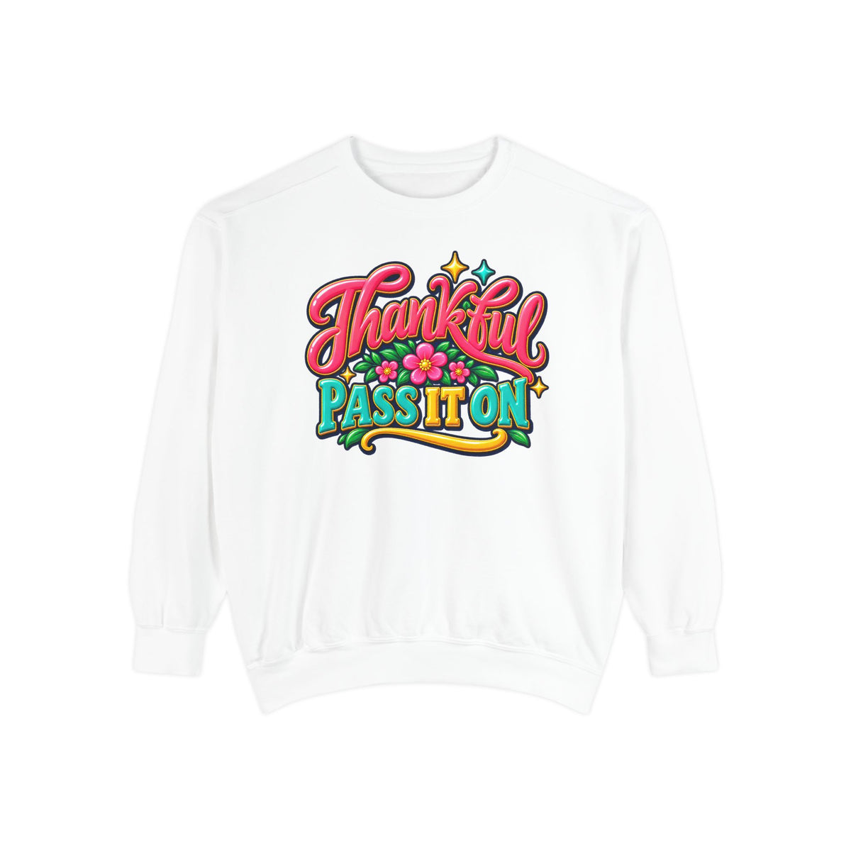 Thankful - Pass It On Sweatshirt